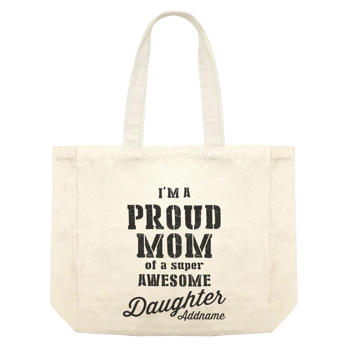 Proud Family Im A Proud Mom Of A Super Awesome Daughter Addname Shopping Bag