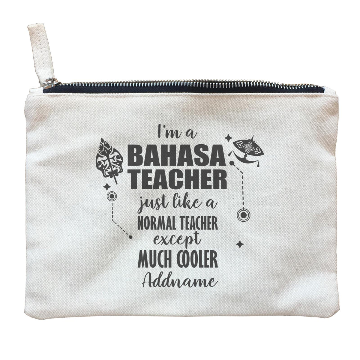 Subject Teachers 3 I'm A Bahasa Teacher Addname Zipper Pouch