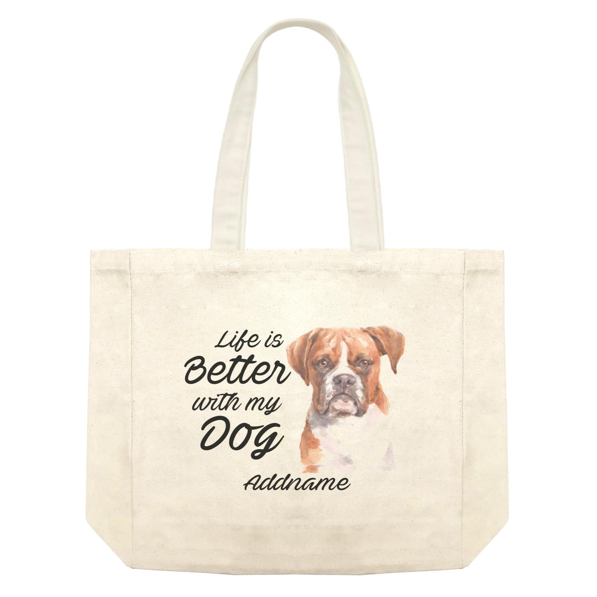 Watercolor Life is Better With My Dog Boxer Brown Ears Addname Shopping Bag