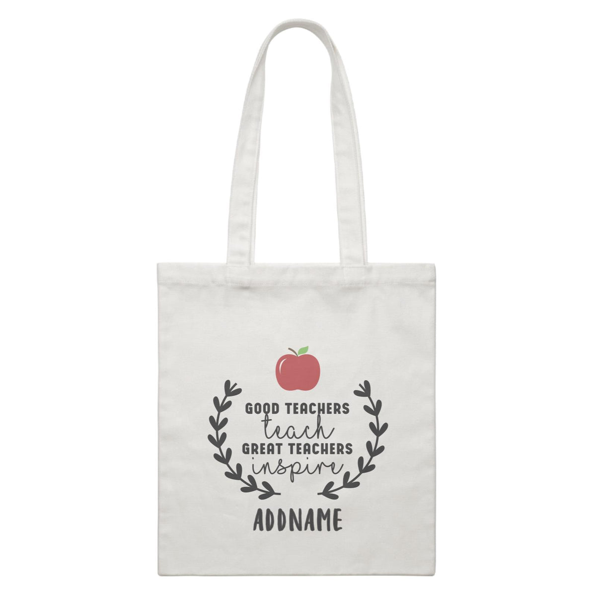 Great Teachers Good Teachers Teach Great Teachers Inspire Addname White Canvas Bag