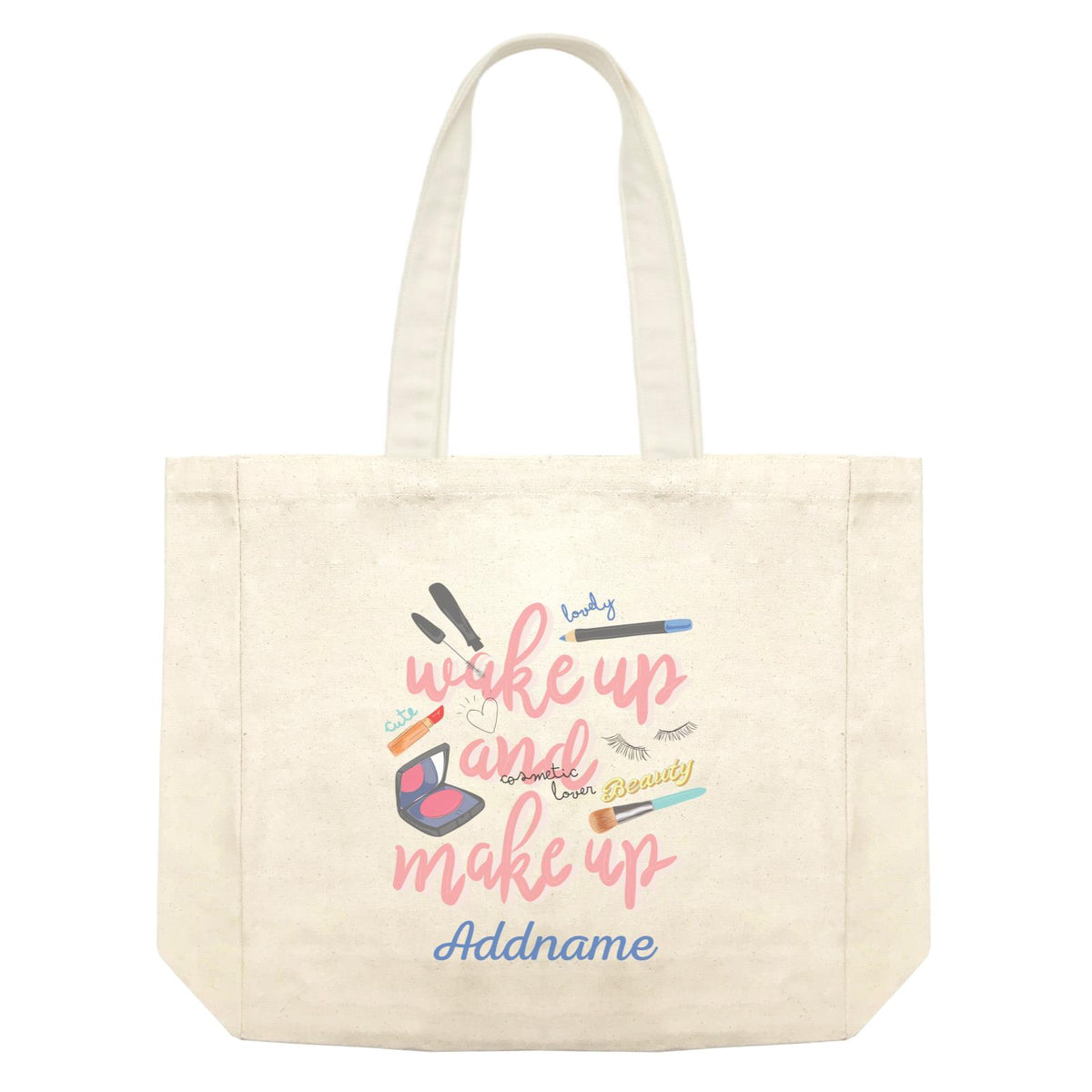 Make Up Quotes Make Up And Make Up Cosmetic Lover Beauty Addname Shopping Bag
