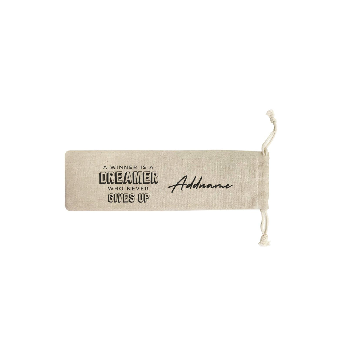 Impossible Quotes A Winner is a Dreamer Who Never Gives up Addname SB Straw Pouch (No Straws included)