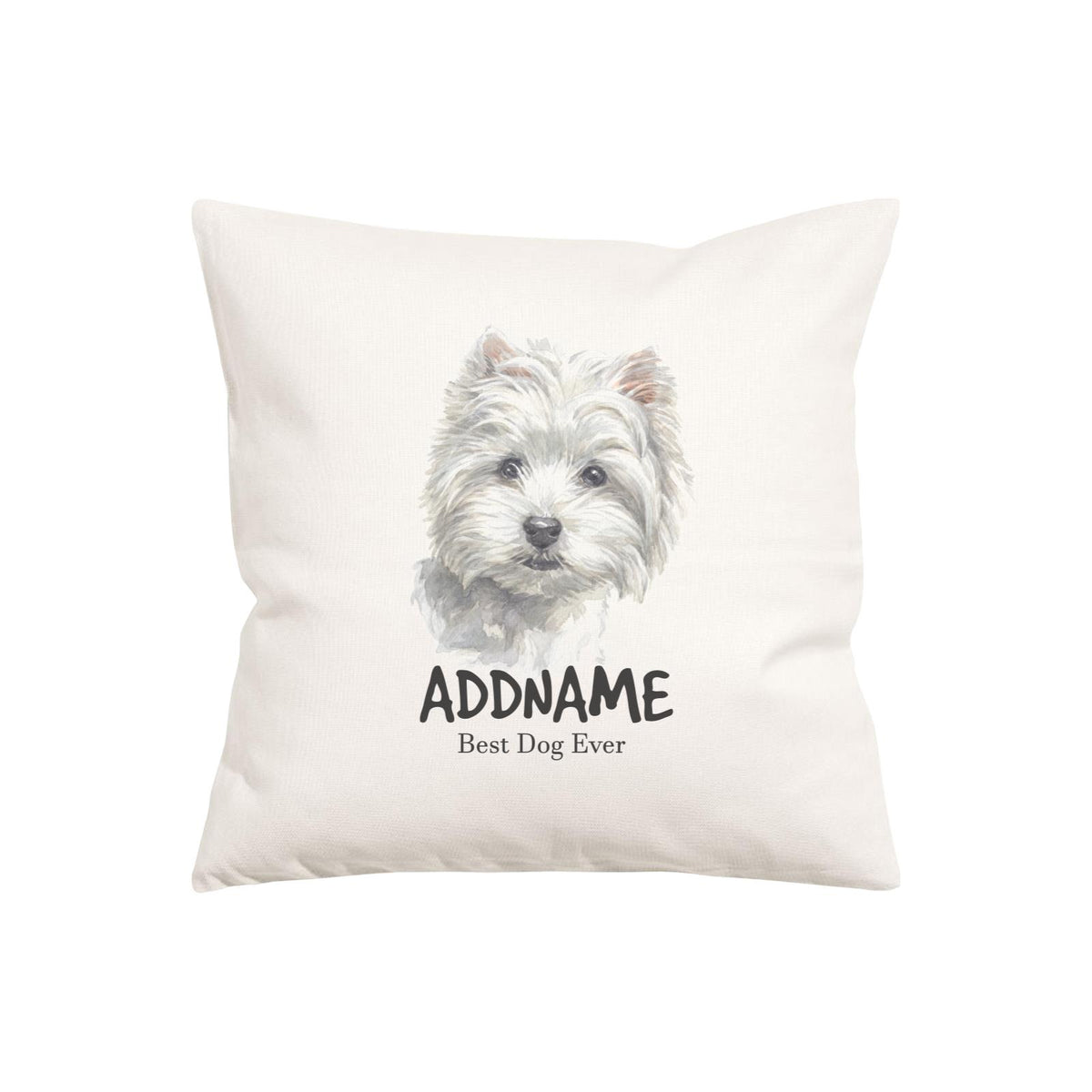 Watercolor Dog Series West Highland White Terrier Best Dog Ever Addname Pillow Cushion
