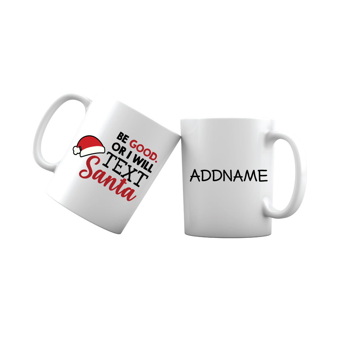 Xmas Be Good Or I Will Text Santa Mug