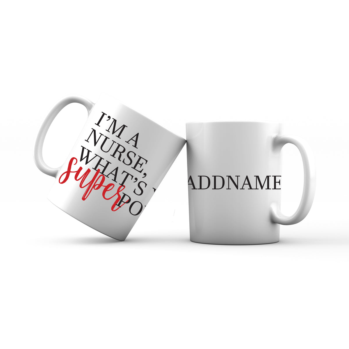 I'm A Nurse, What's Your Superpower? Mug