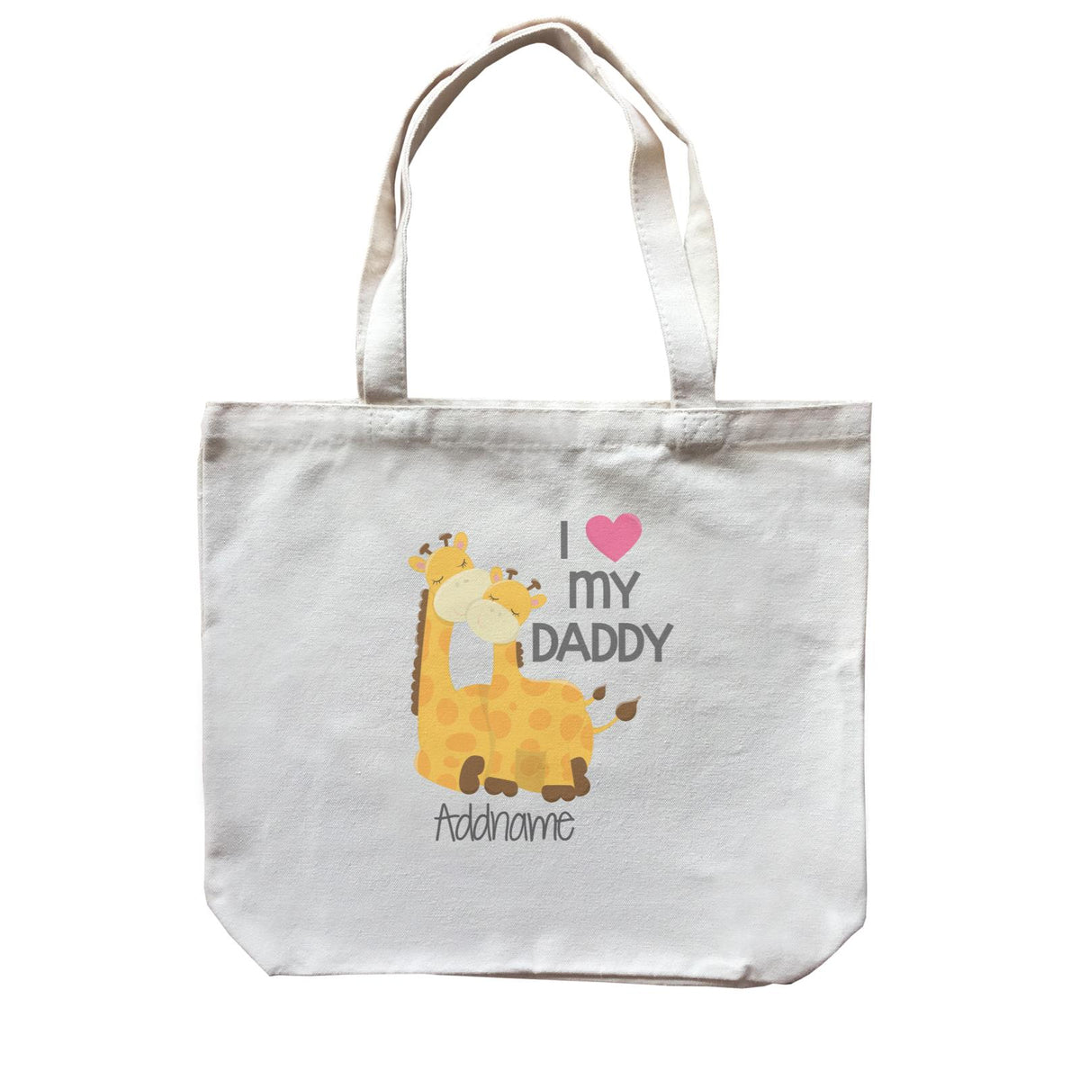 Animal &Loved Ones Giraffe I Love My Daddy Addname Canvas Bag