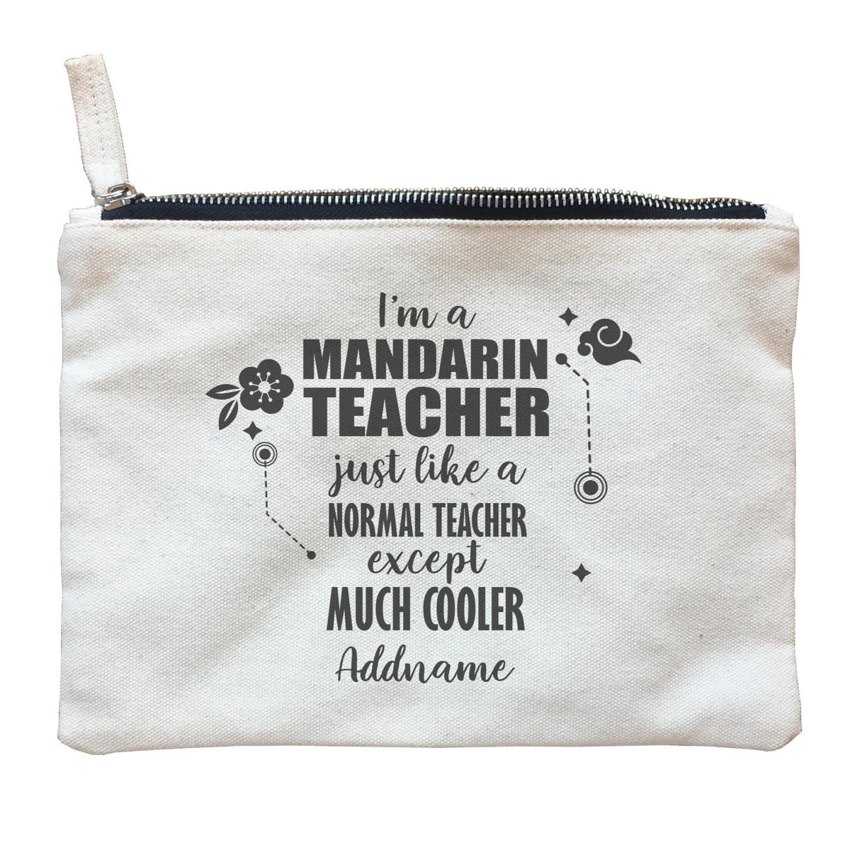 Subject Teachers 1 I'm A Mandarin Teacher Addname Zipper Pouch