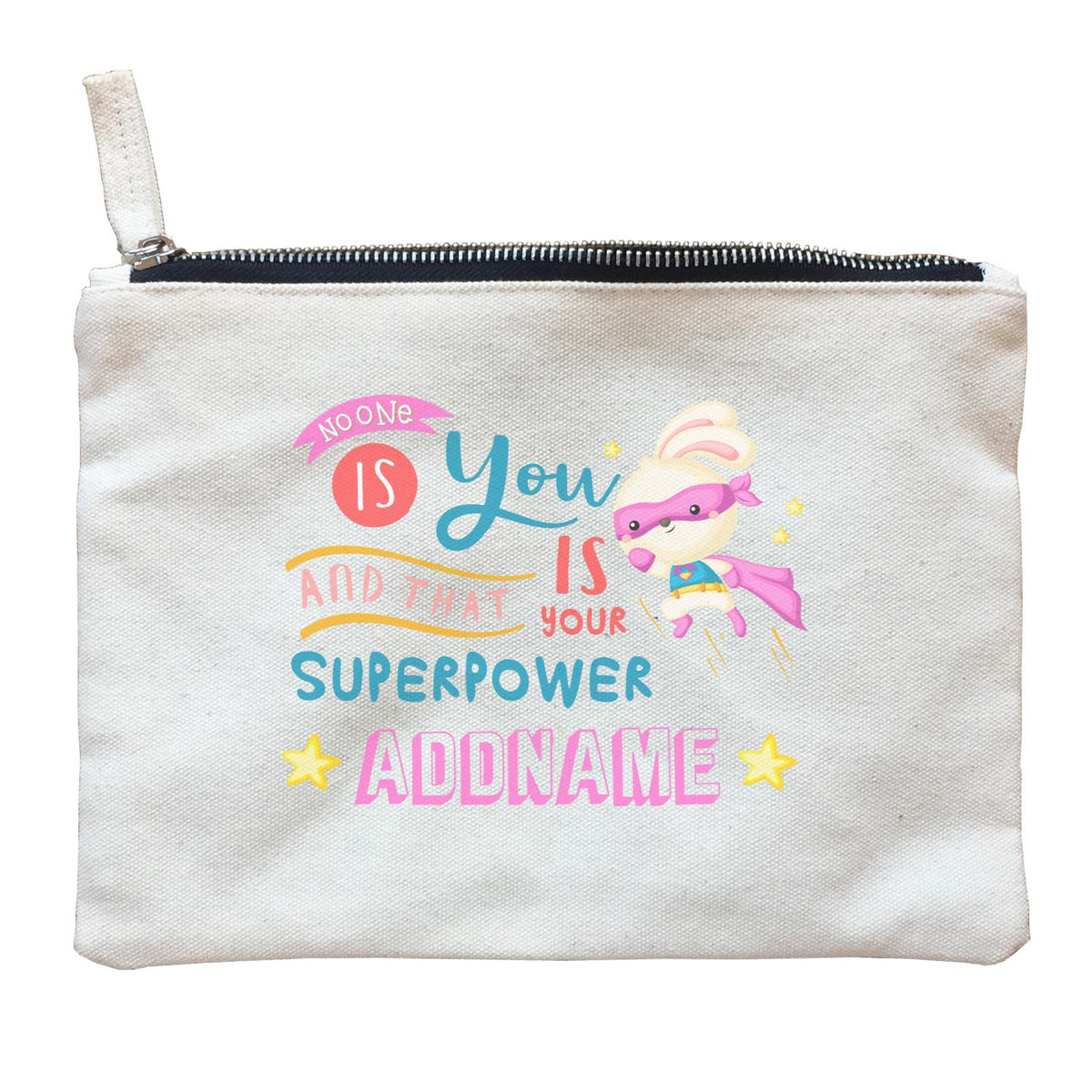 Children's Day Gift Series No One Is You And That Is Your Superpower Pink Addname Zipper Pouch