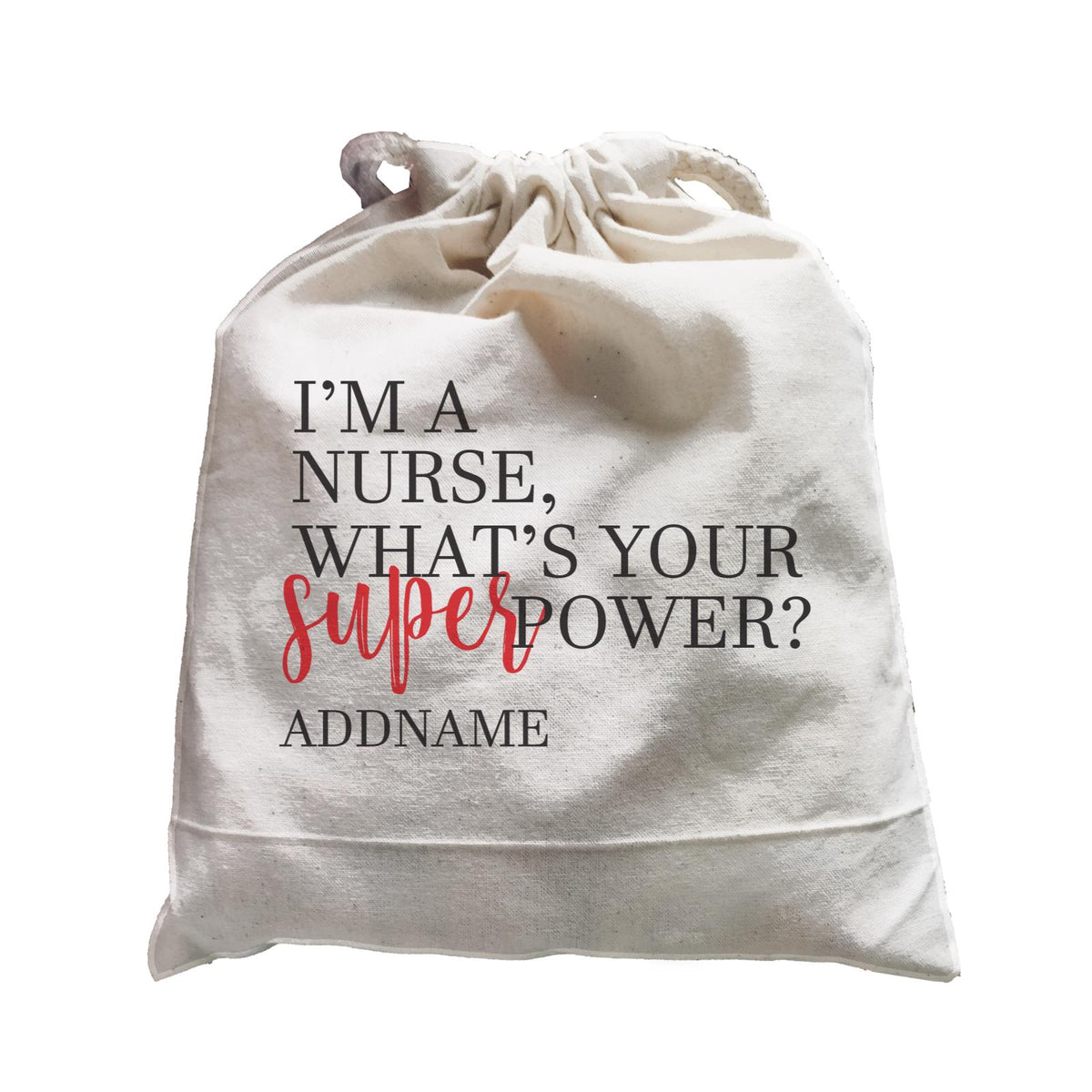 I'm A Nurse, What's Your Superpower Satchel