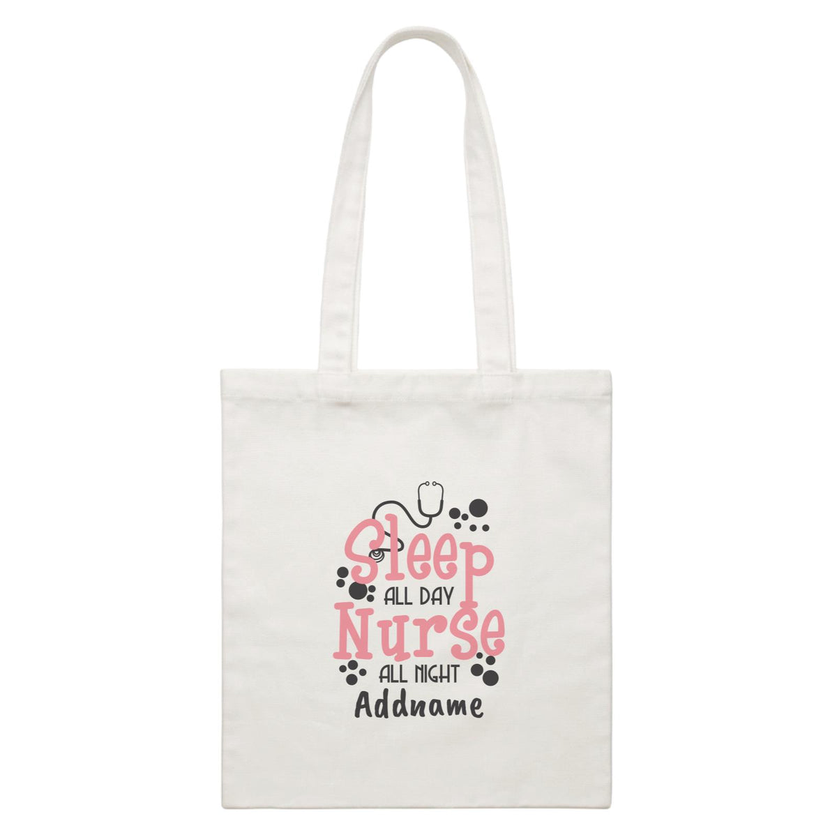 Sleep All Day Nurse All Night White Canvas Bag