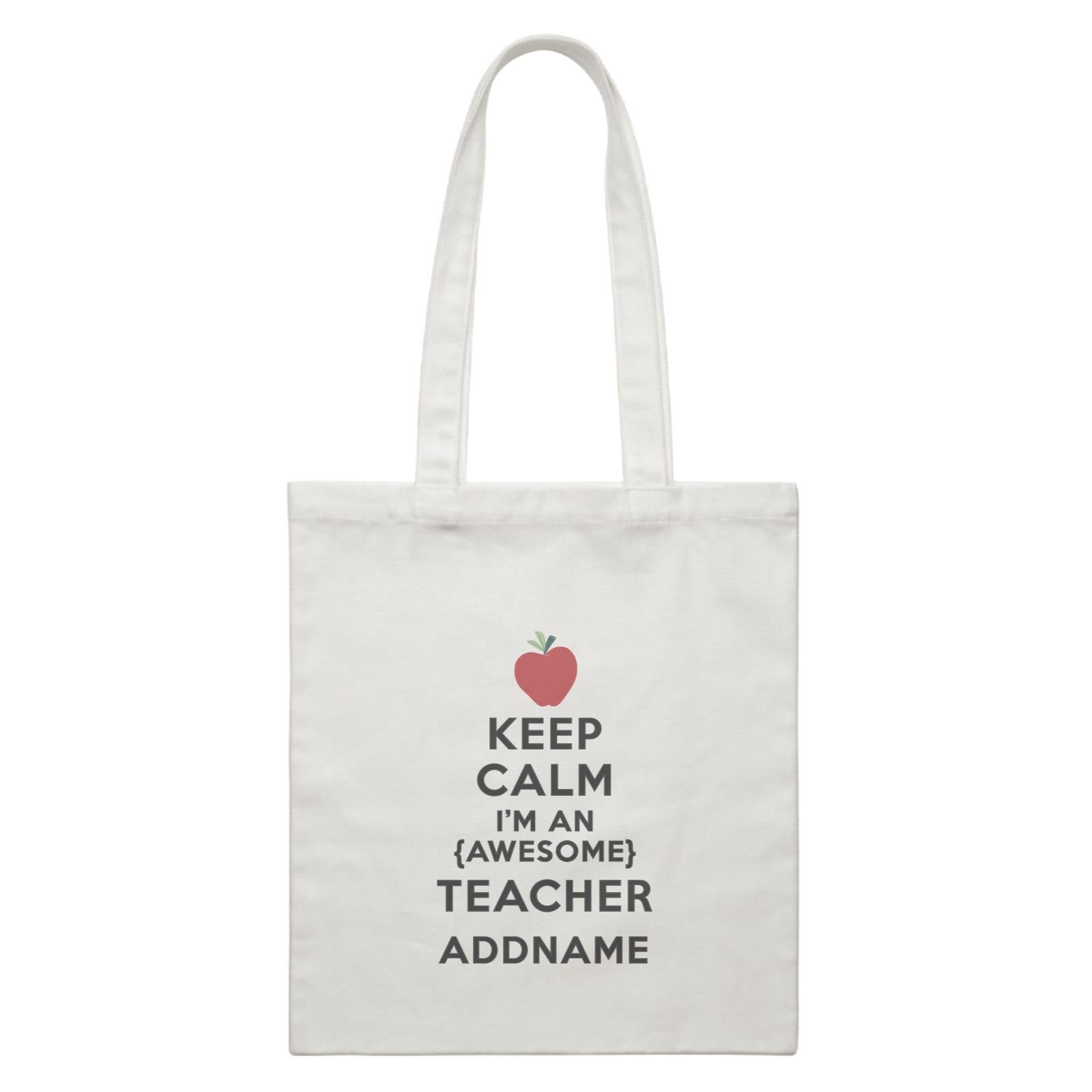 Teacher Quotes Keep Calm I'm An Awesome Teacher Addname White Canvas Bag