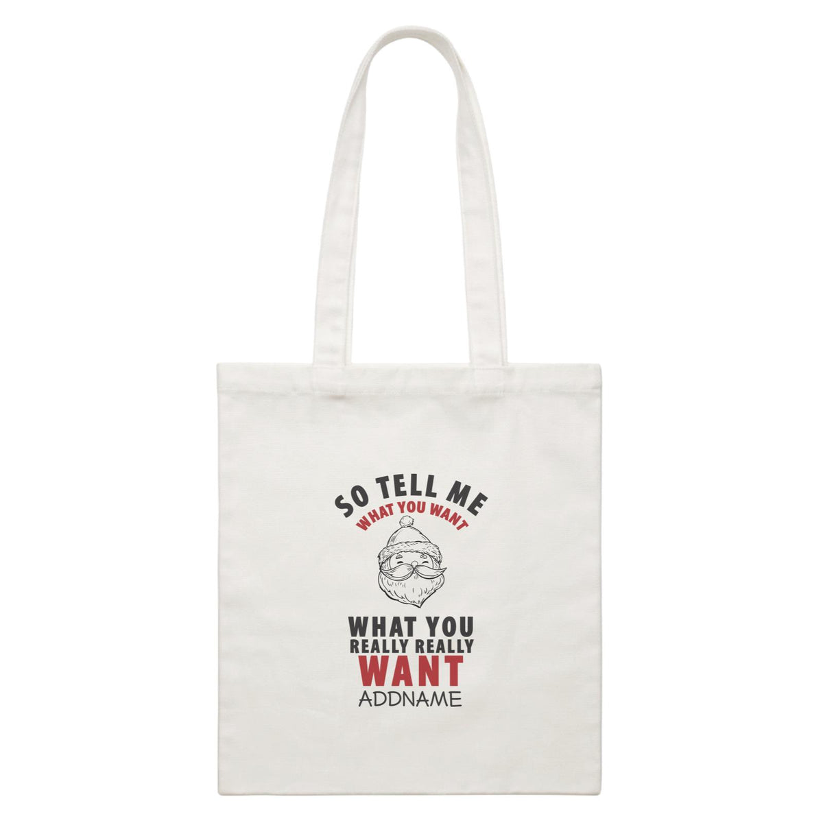 Xmas Santa So Tell Me What You Really Really Want Canvas Bag