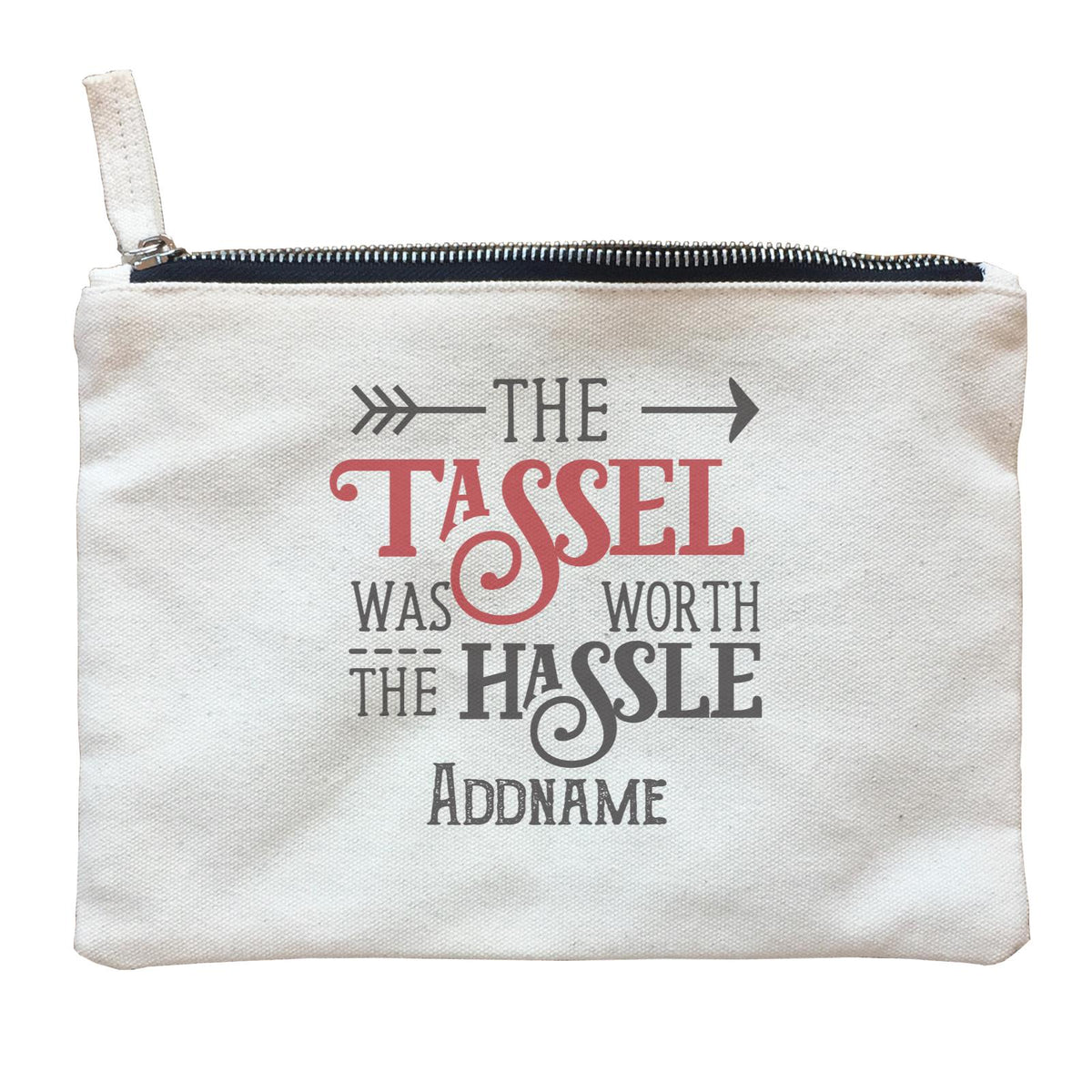 Graduation Series The Tassle Was Worth The Hassle Zipper Pouch