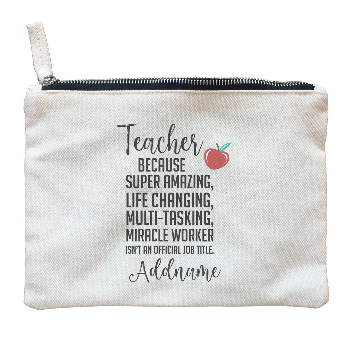 Teacher Quotes Teacher Miracle Worker Isn't An Official Job Title Addname Zipper Pouch