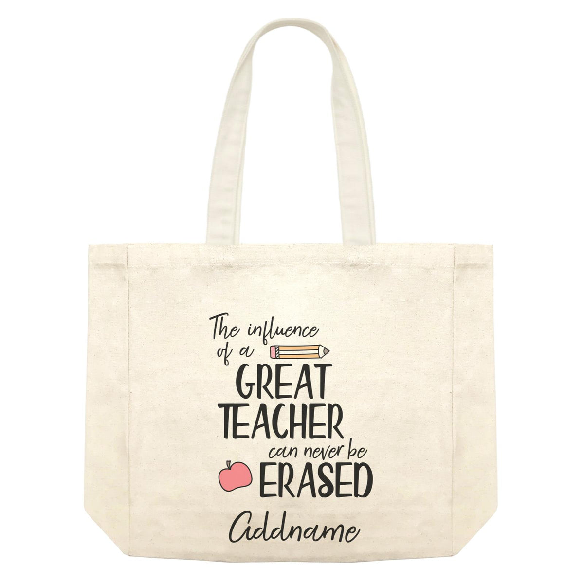 Teacher Quotes The Influence Of A Great Teacher Can Never Be Erased Addname Shopping Bag