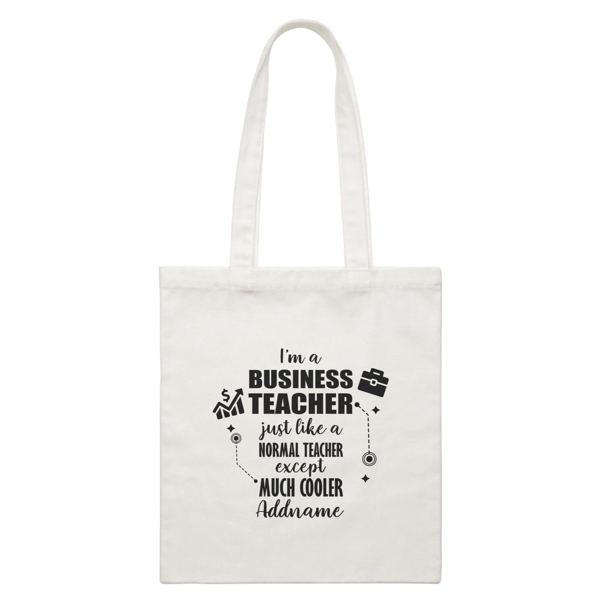 Subject Teachers I'm A Business Teacher Addname White Canvas Bag