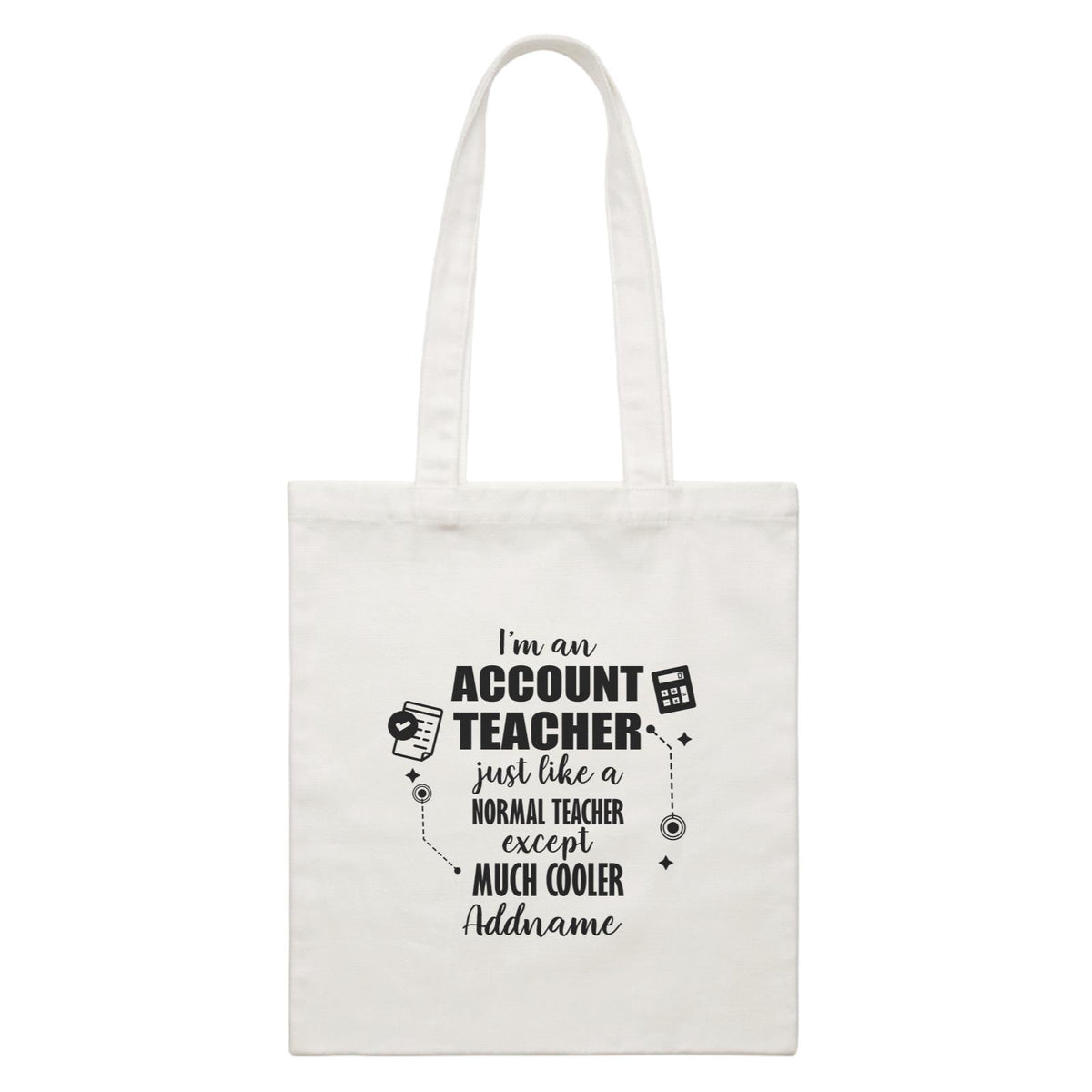 Subject Teachers I'm An Account Teacher Addname White Canvas Bag