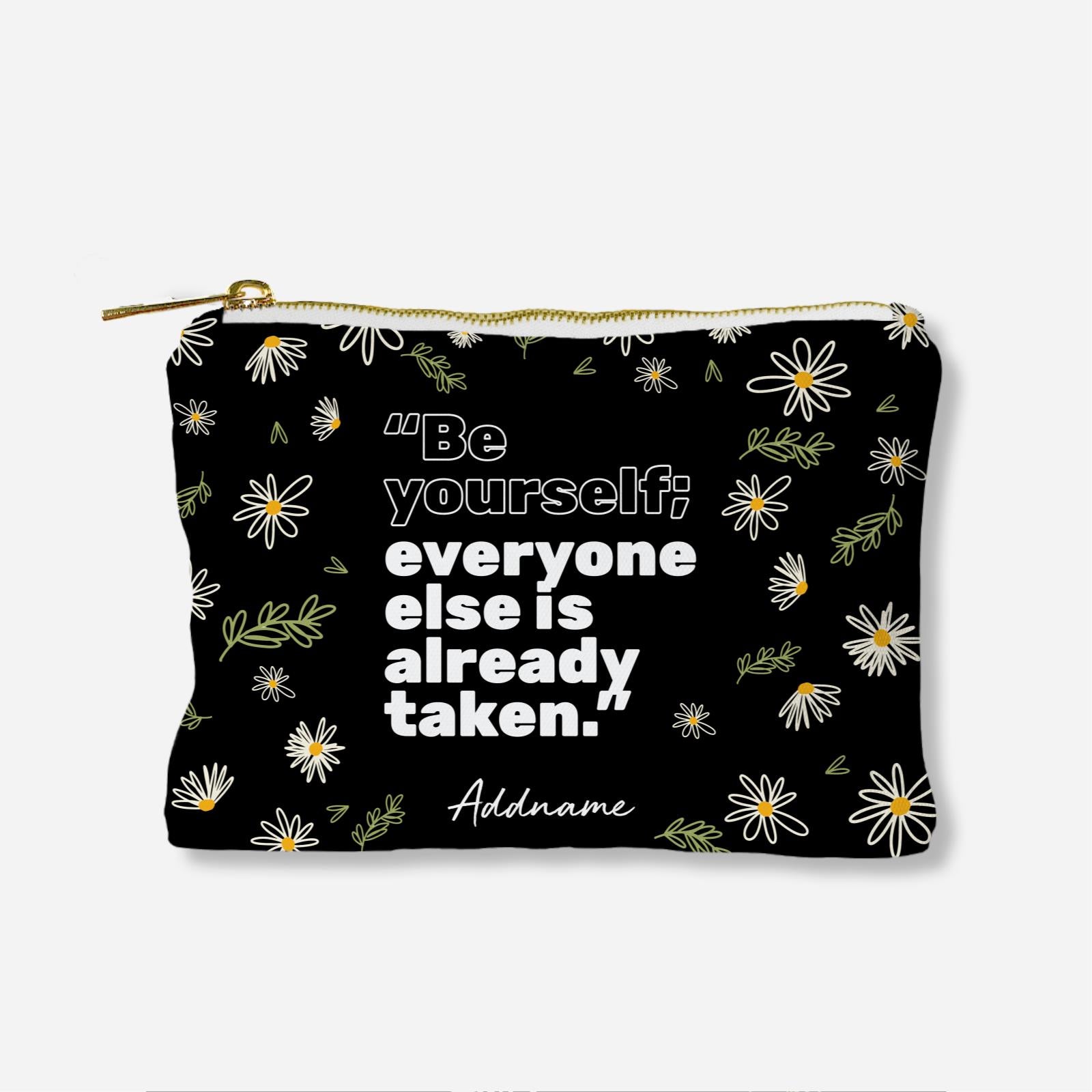 Be Confident Series Zipper Pouch - Daises with Quote - Be Yourself, Everyone Else Is Already Taken
