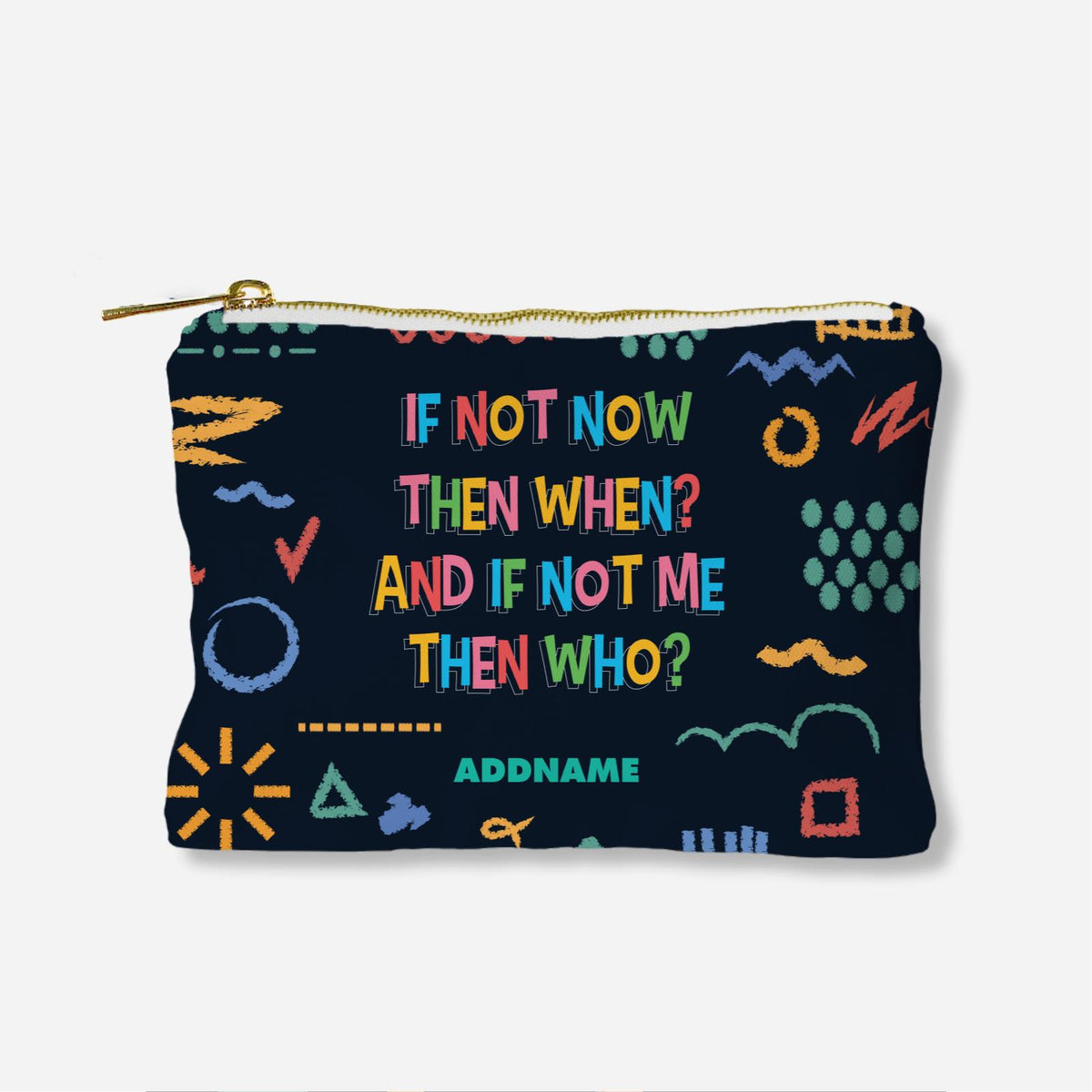 Be Confident Series Zipper Pouch - If Not Now Then When