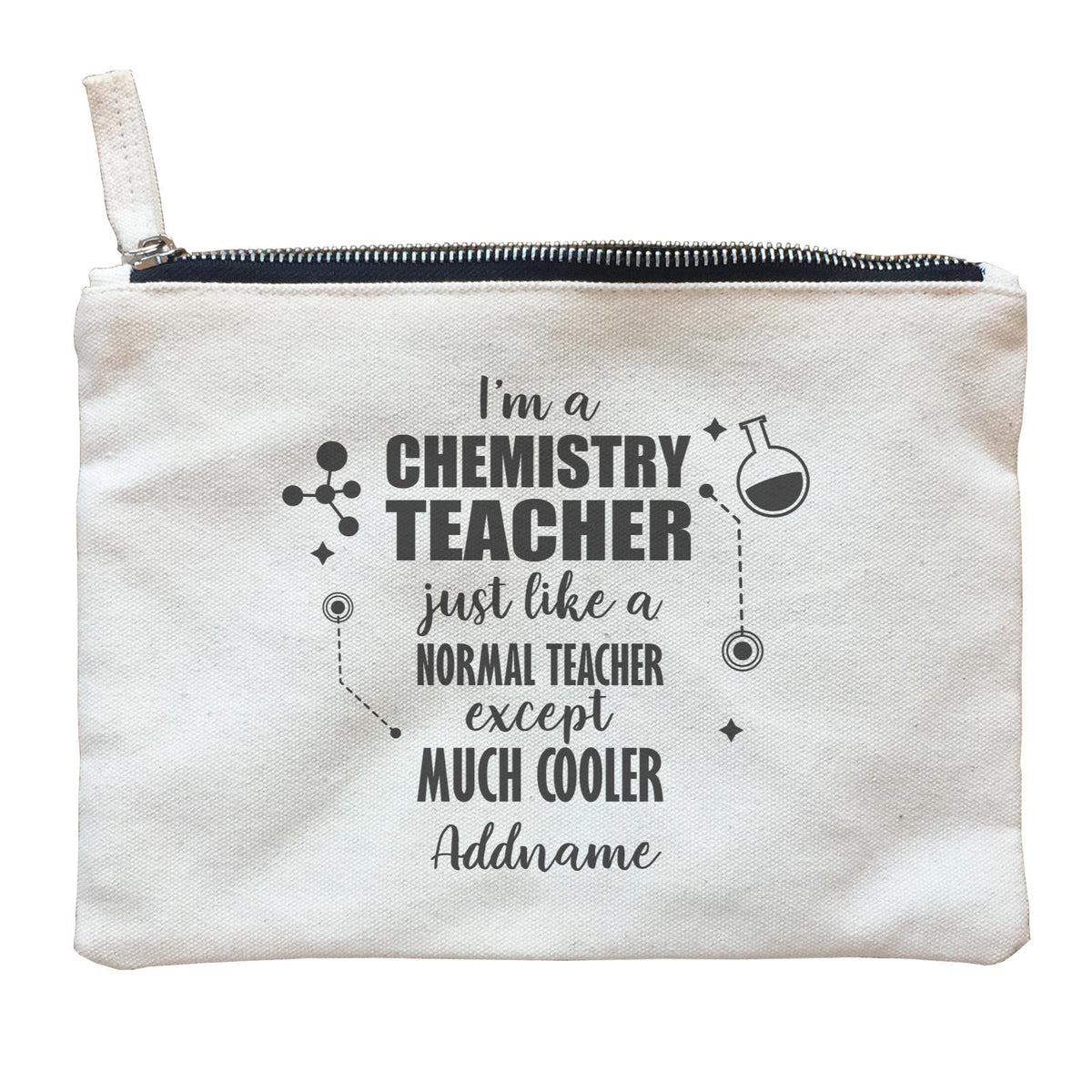 Subject Teachers 2 I'm A Chemistry Teacher Addname Zipper Pouch