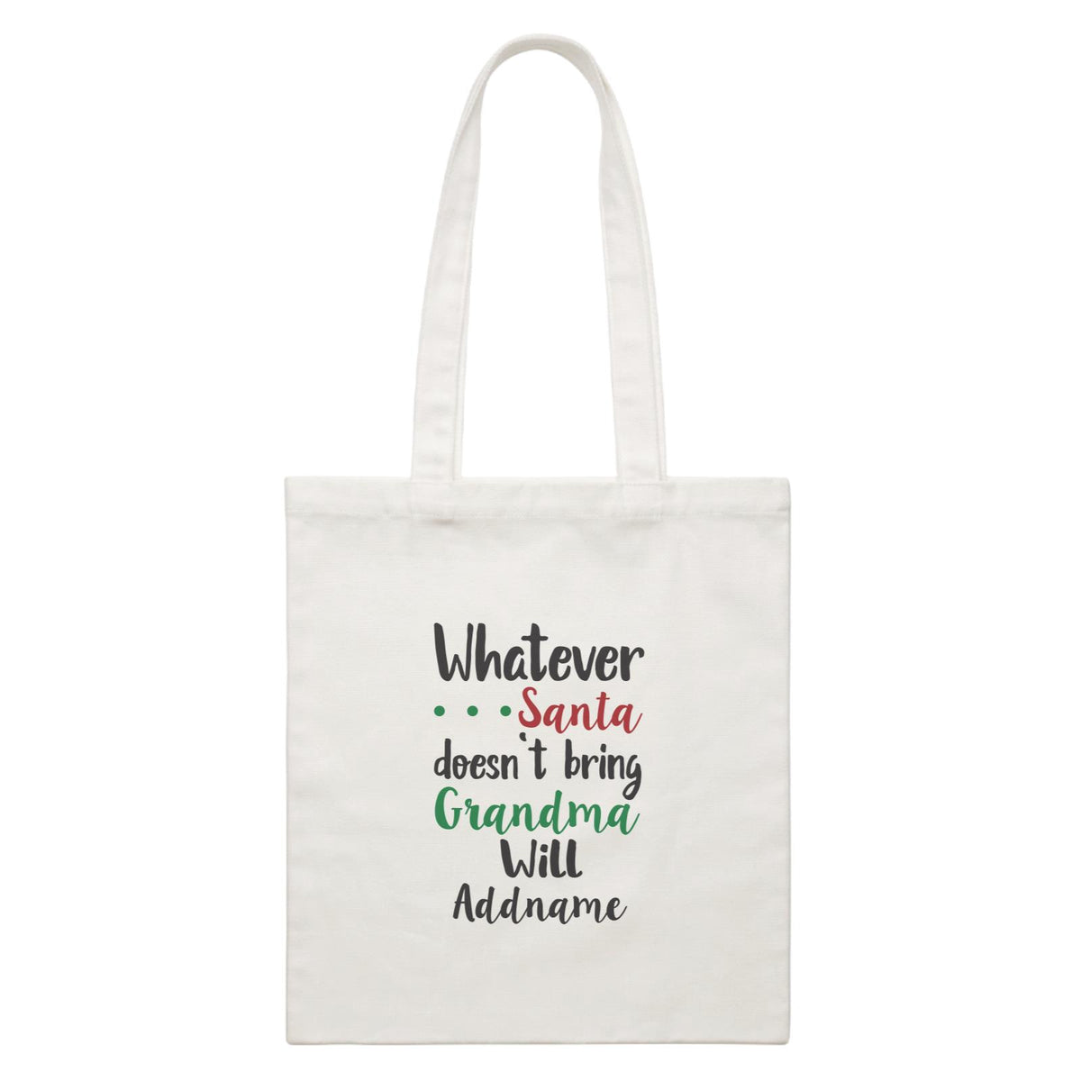 Xmas Whatever Santa Doesn't Bring Grandma Will Canvas Bag
