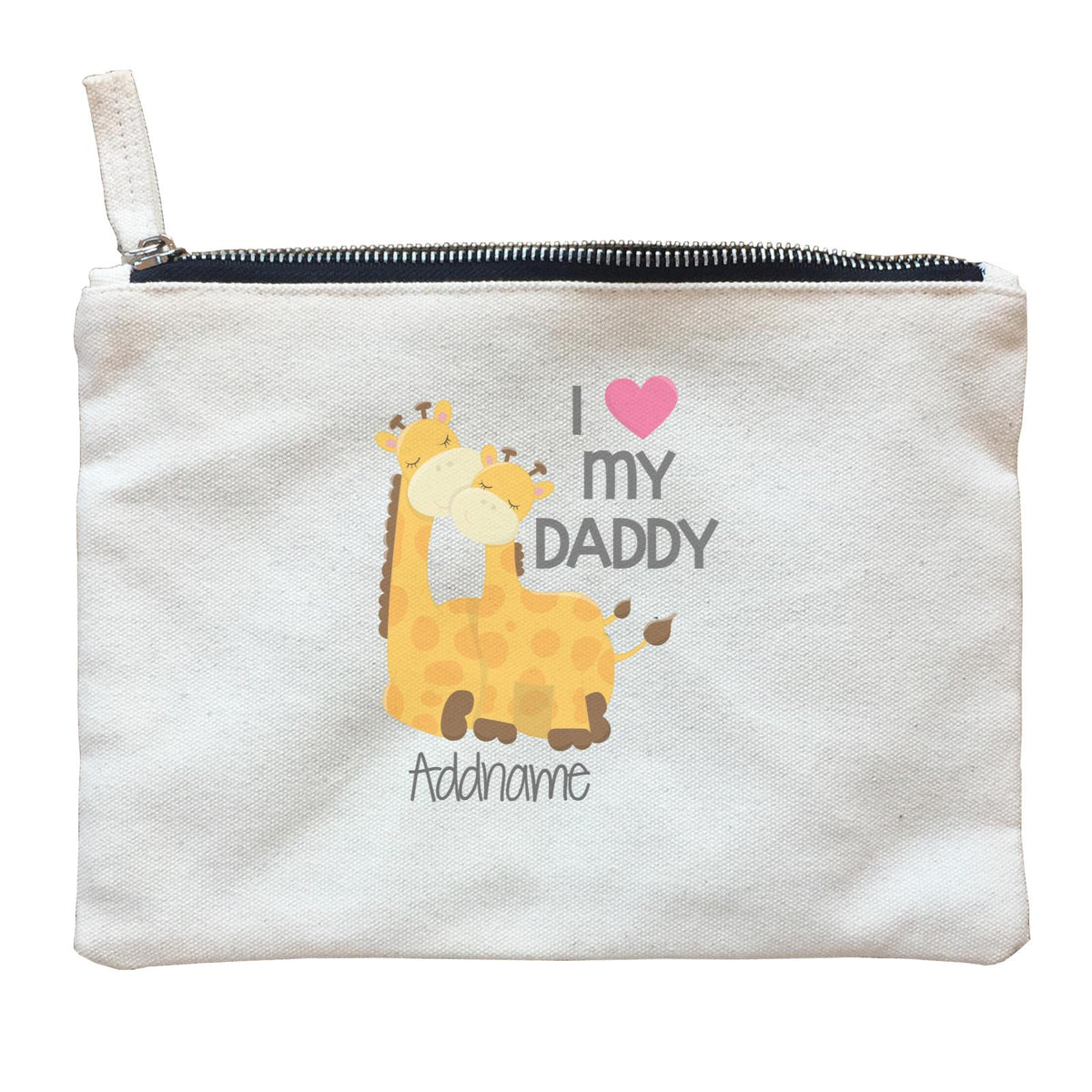 Animal &Loved Ones Giraffe I Love My Daddy Addname Zipper Pouch