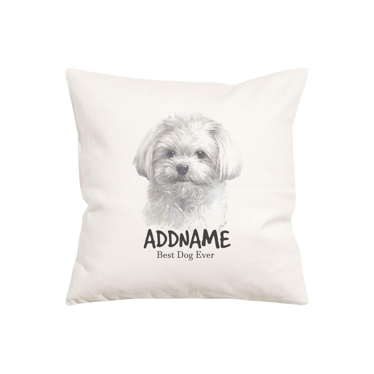 Watercolor Dog Series Maltese Front Best Dog Ever Addname Pillow Cushion