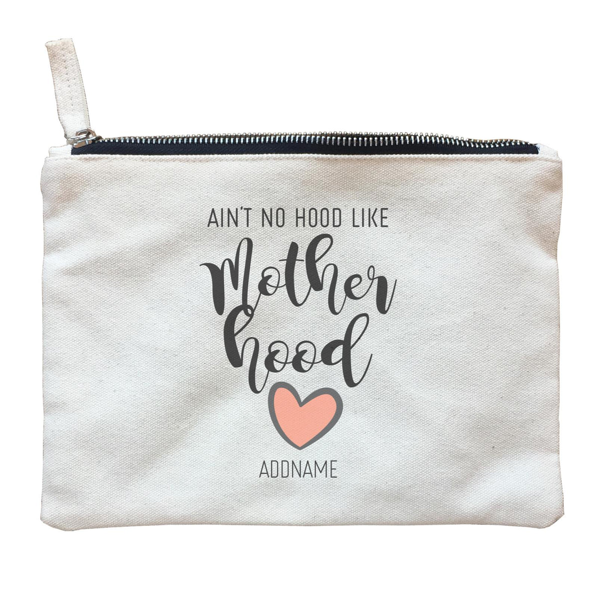 Aint No Hood Like Motherhood Zipper Pouch