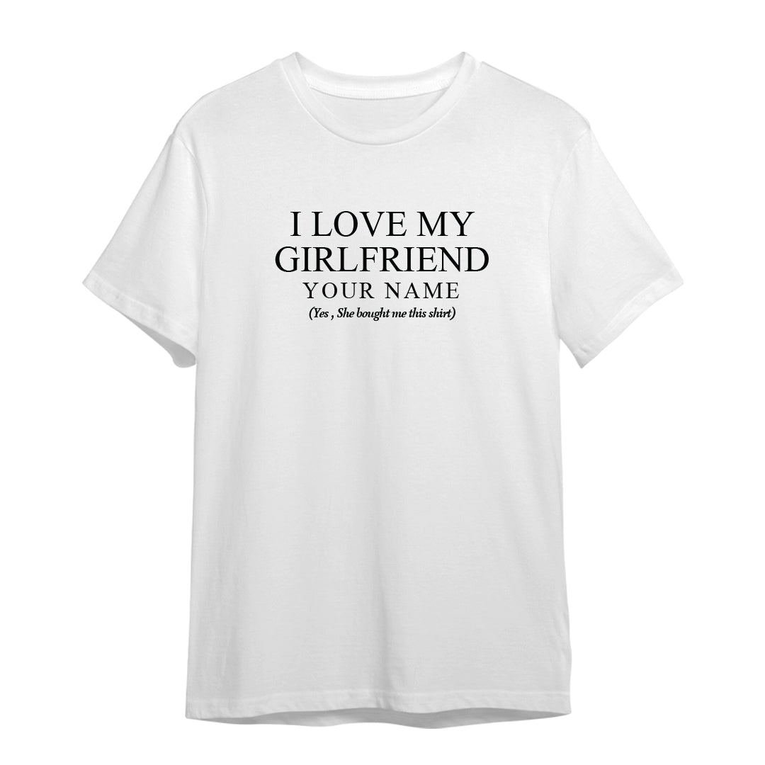 Couple Series “I Love My Girlfriend” Premium Unisex T-Shirt (Add Name)