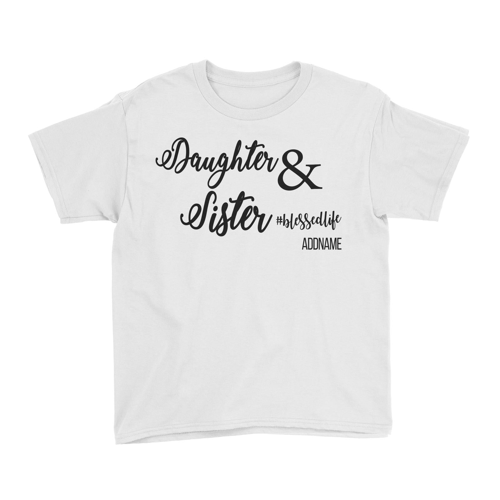 Daughter & Sister Kid's T-Shirt