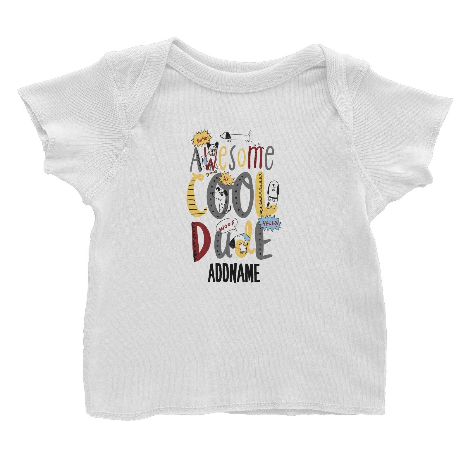 Cool Vibrant Series Awesome Cool Dude Addname Baby T-Shirt [SALE]