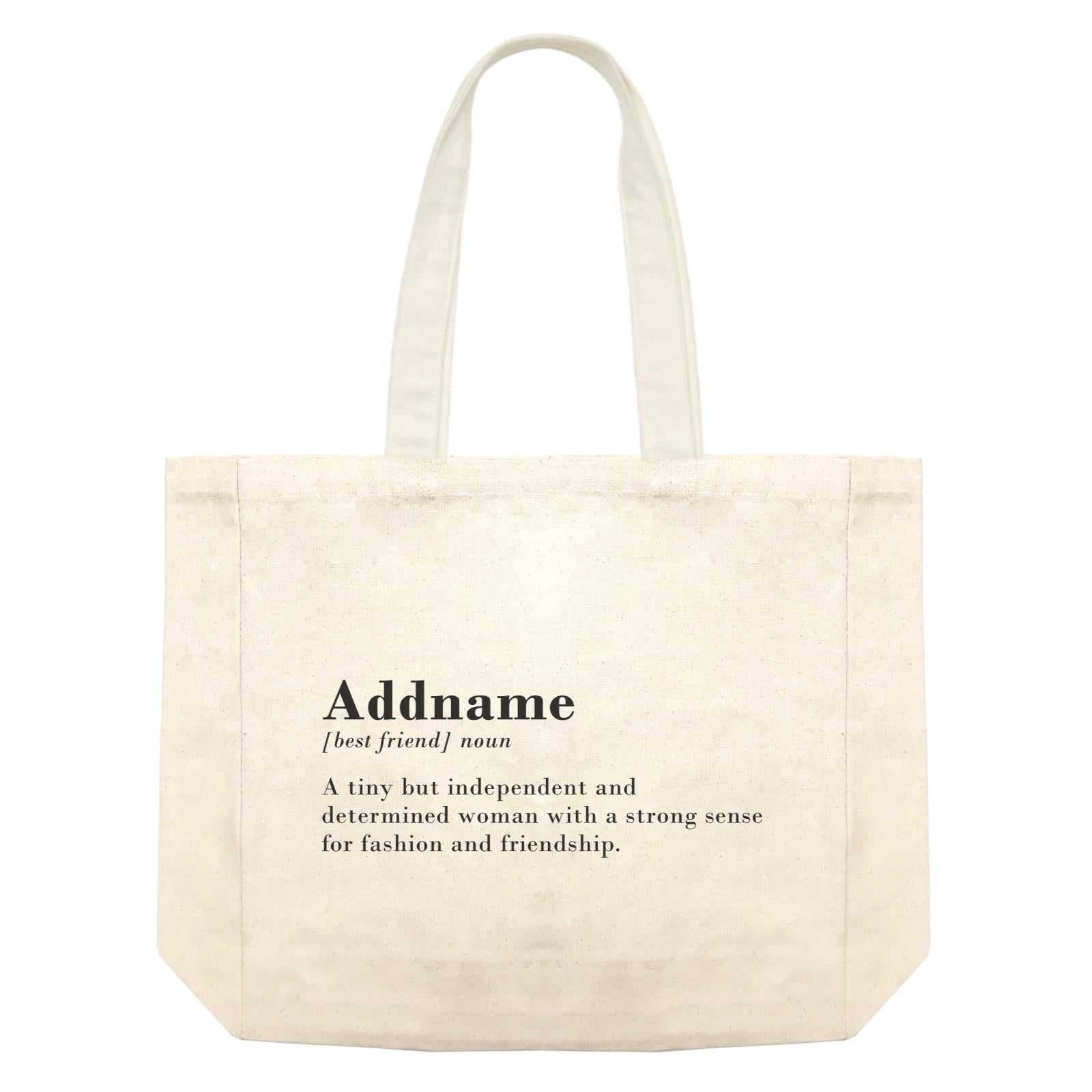 Best Friends Quotes Addname Best Friend Noun A Tiny But Independent And Determined Woman Shopping Bag