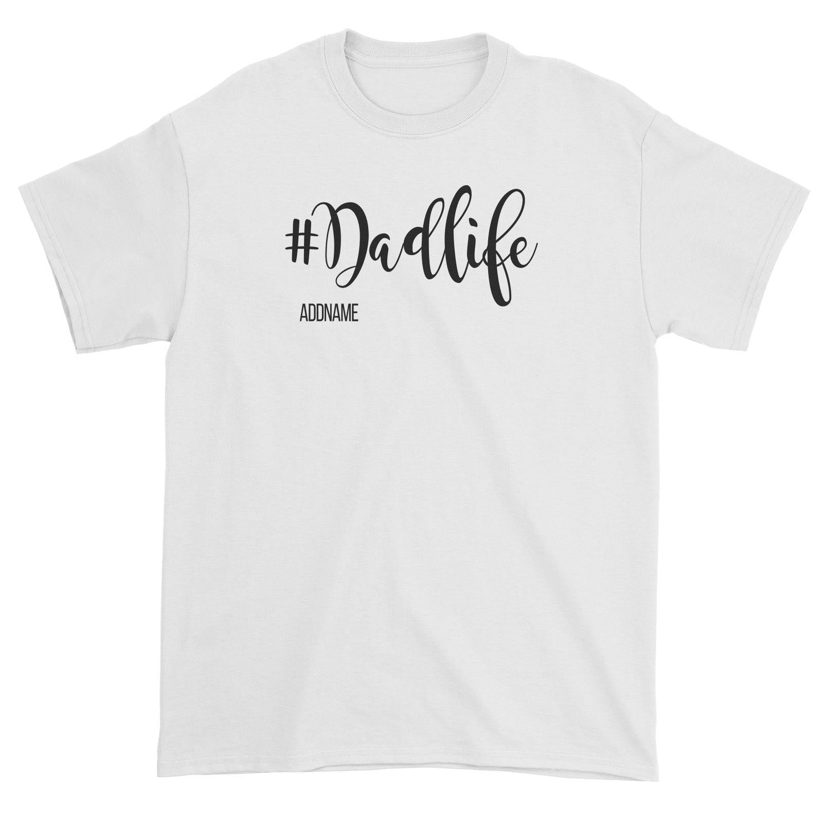 Dad Life Hashtag Unisex T-Shirt