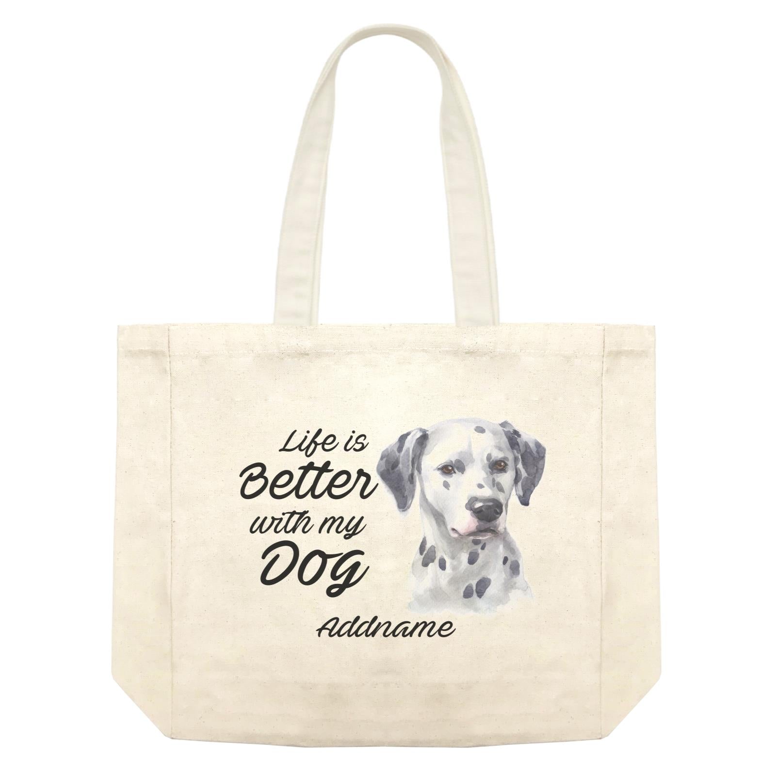 Watercolor Life is Better With My Dog Dalmatian Addname Shopping Bag