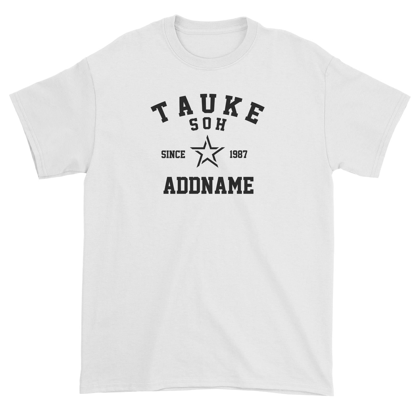 Tauke Soh Since Year (FLASH DEAL) Unisex T-Shirt Malaysian Slang Personalizable Designs Matching Family Boss SALE Personalizable with Date