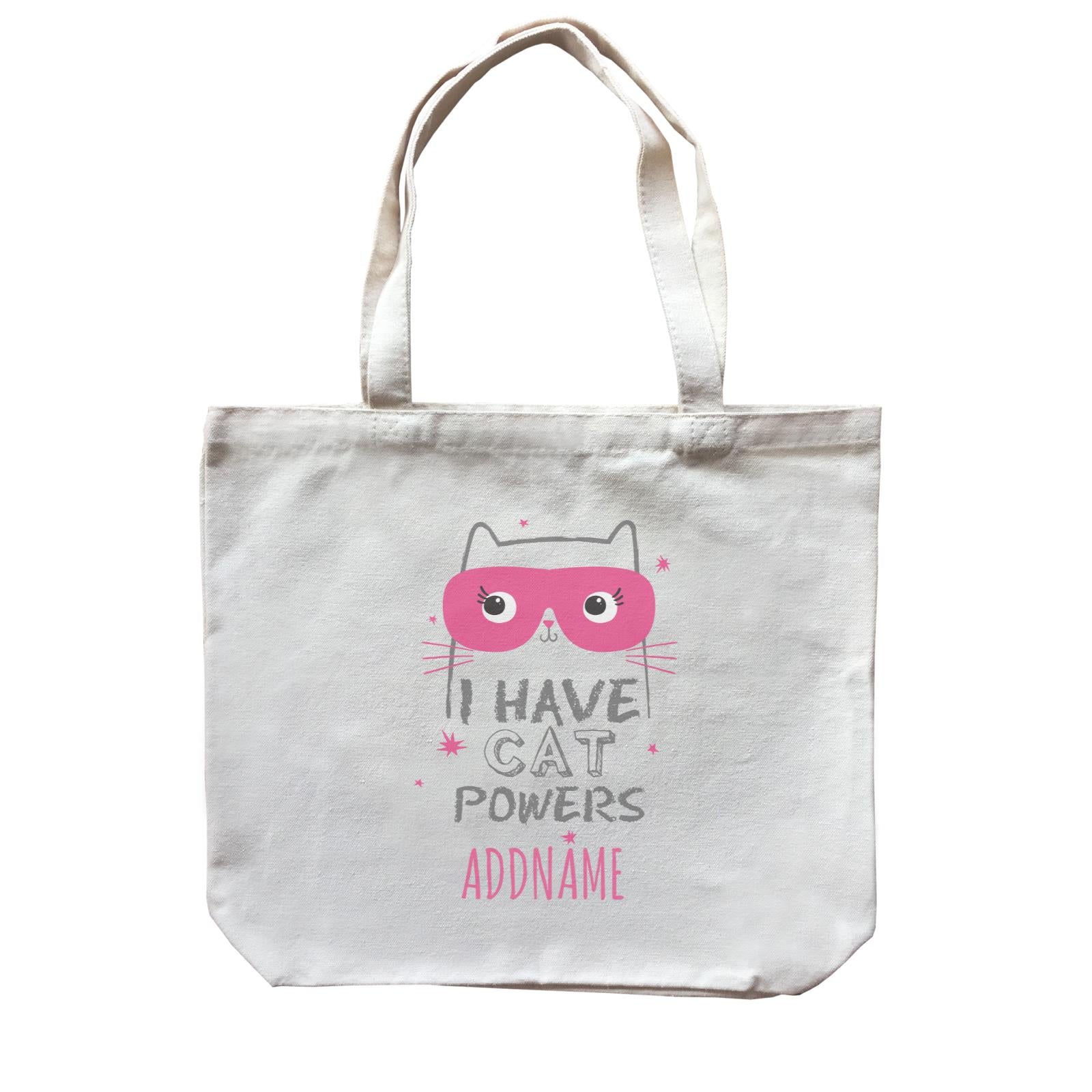 I Have Cat Powers Addname Canvas Bag