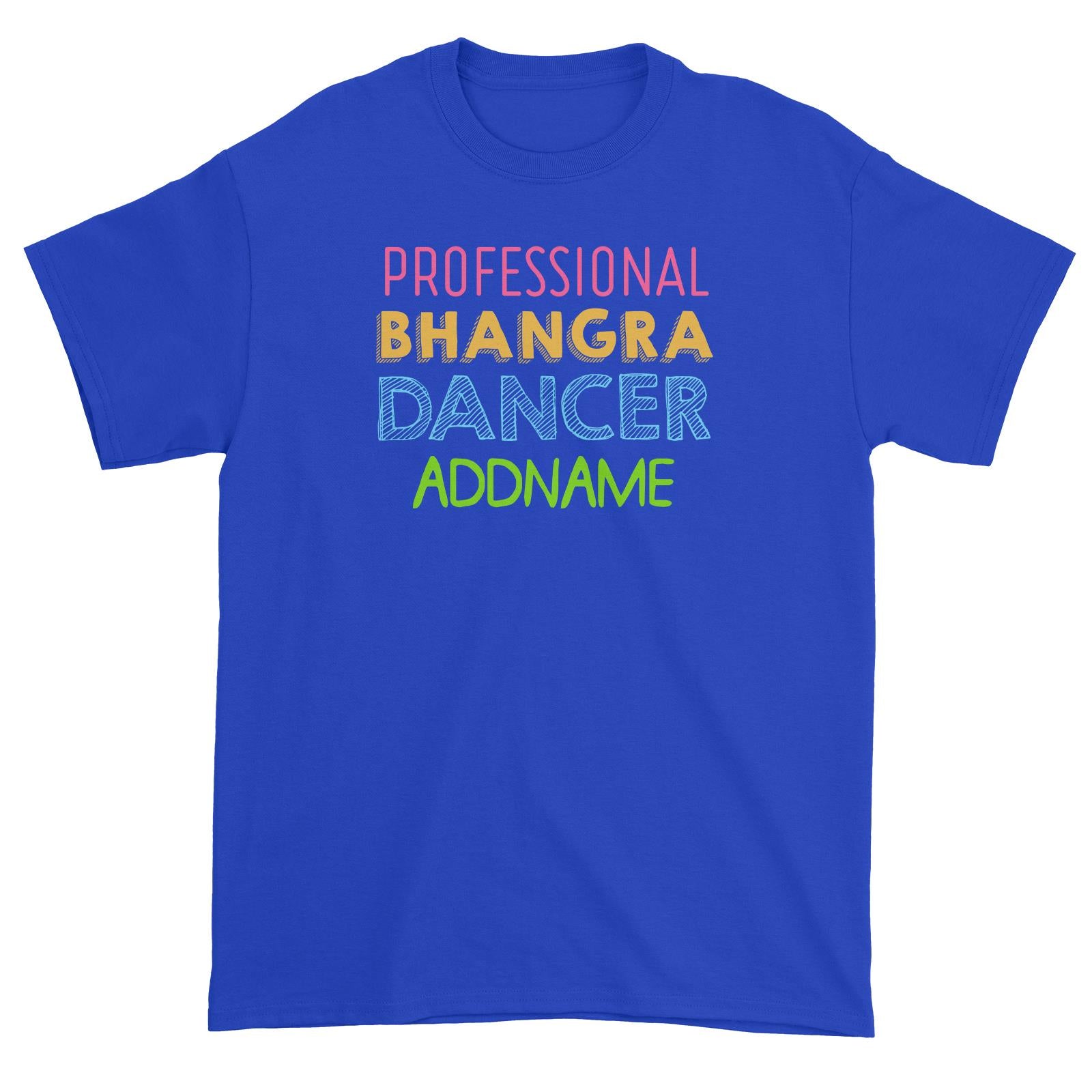Professional Bhangra Dancer Addname Unisex T-Shirt