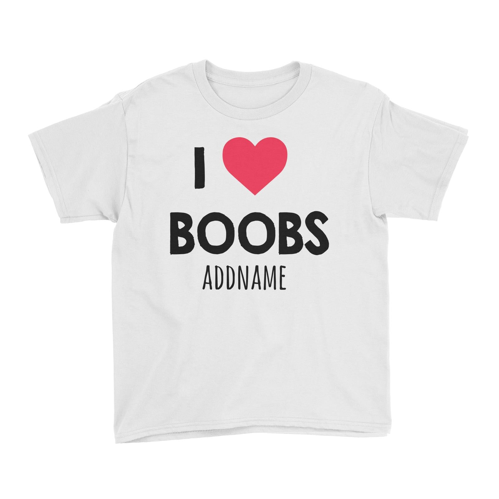 I Love Boobs White Kid's T-Shirt