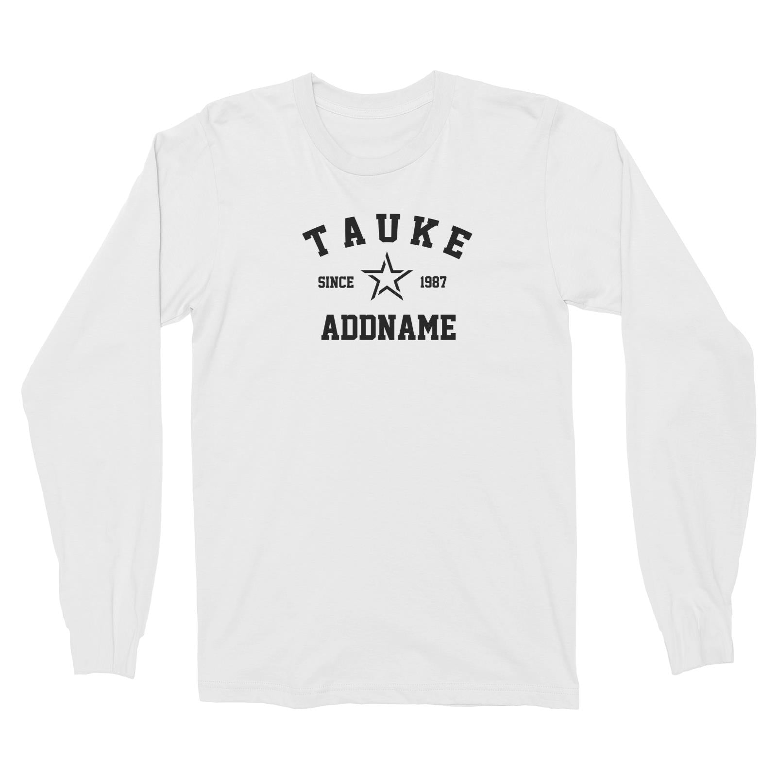 Tauke Since Year (FLASH DEAL) Long Sleeve Unisex T-Shirt Malaysian Slang Personalizable Designs Matching Family Boss SALE Personalizable with Date