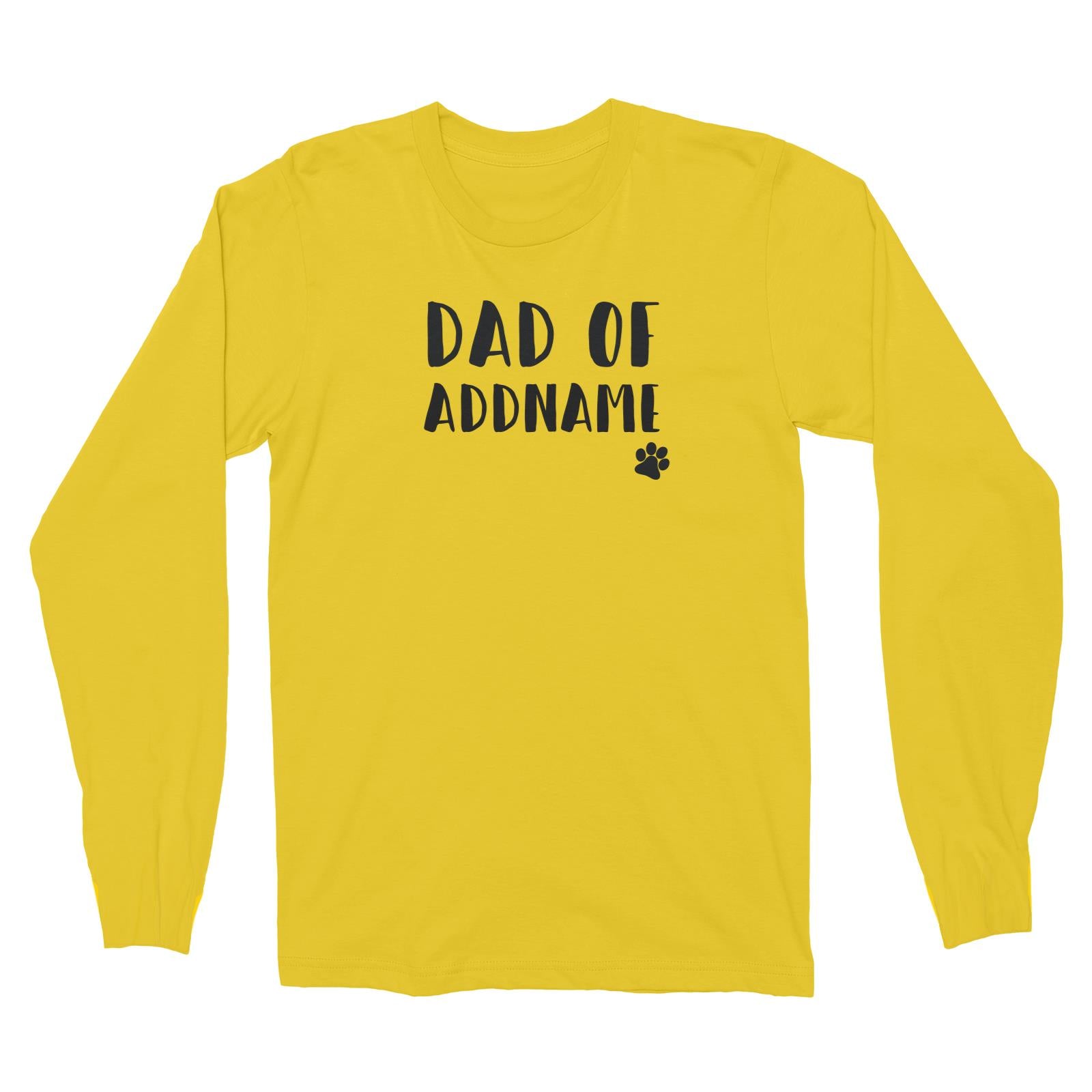 Matching Dog and Owner Doggy Paw Dad Of Addname Long Sleeve Unisex T-Shirt