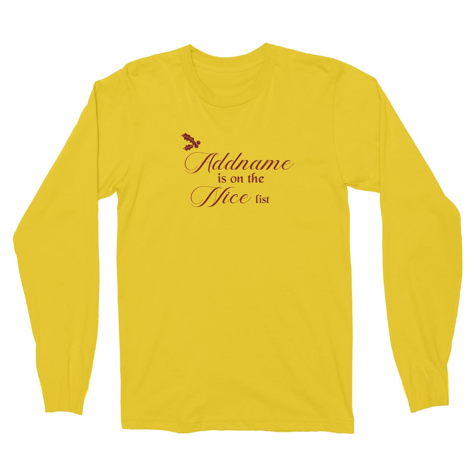 Christmas Addname Is On The Nice List Long Sleeve Unisex T-Shirt