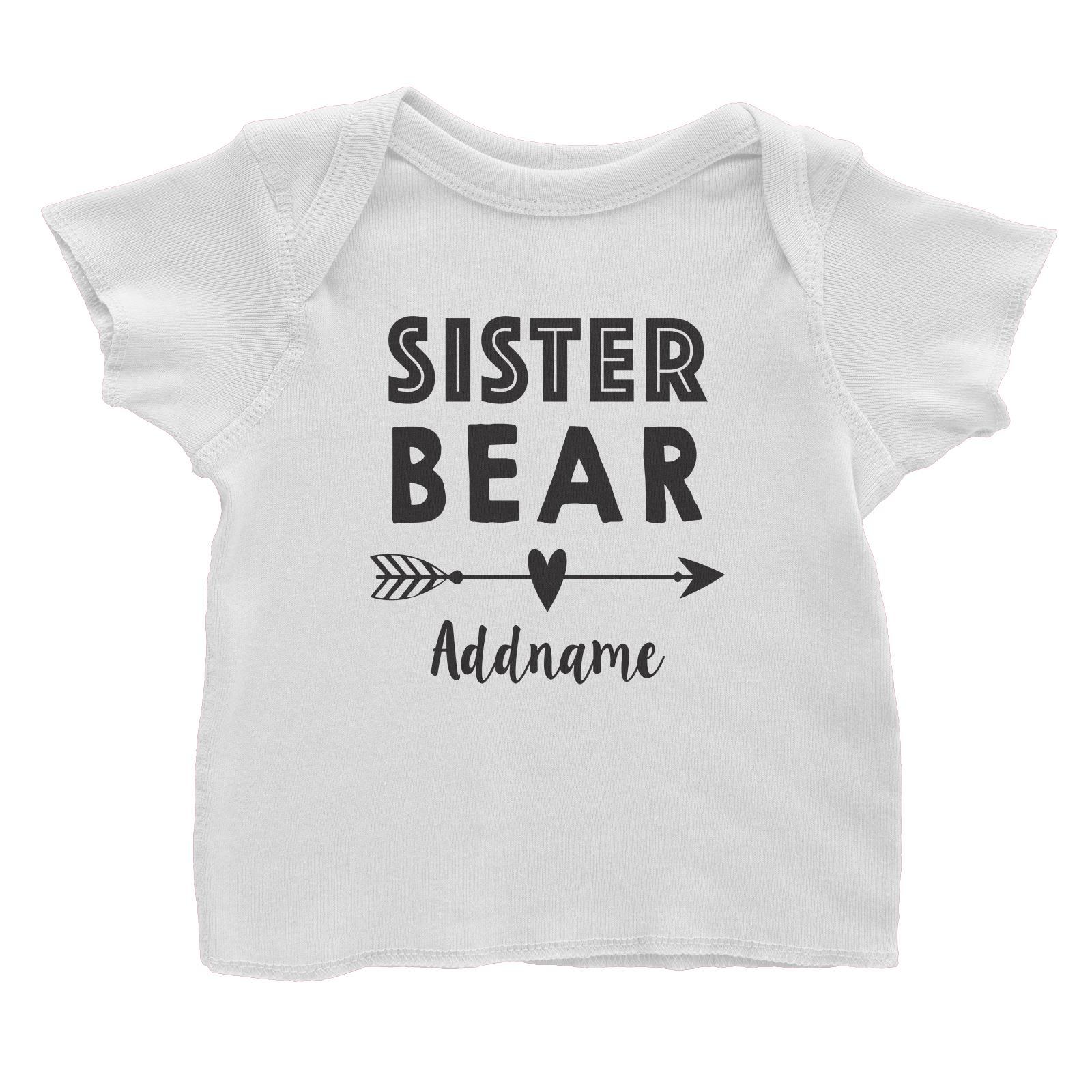 Sister Bear Addname Baby T-Shirt  Matching Family Personalizable Designs