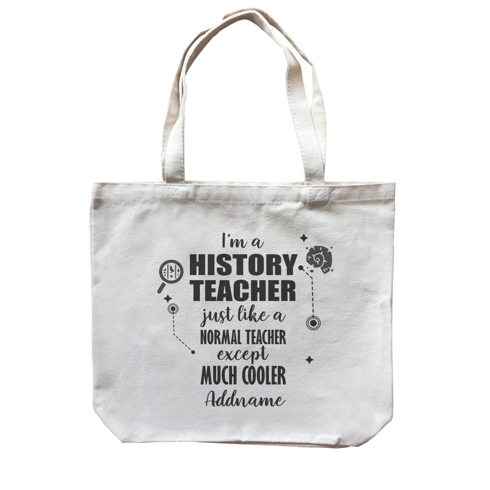 Subject Teachers 1 I'm A History Teacher Addname Canvas Bag