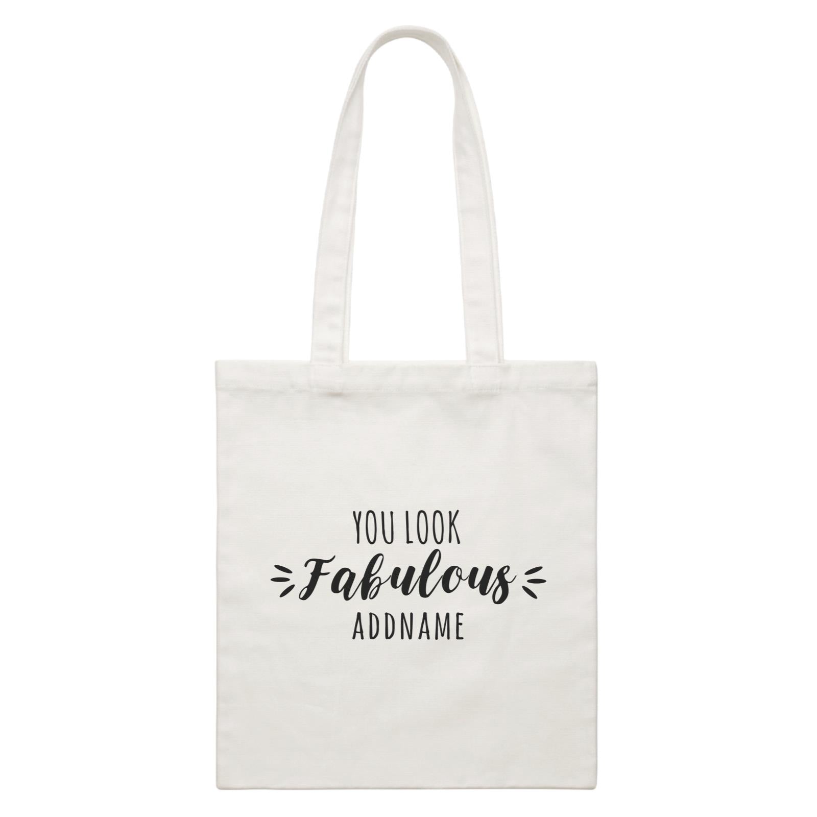 Best Friends Quotes You Look Fabulous Addname White Canvas Bag