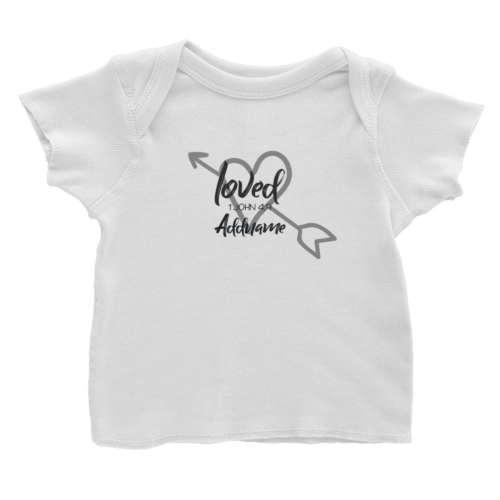 Loved Family Loved With Heart And Arrow 1 John 4.9 Addname Baby T-Shirt