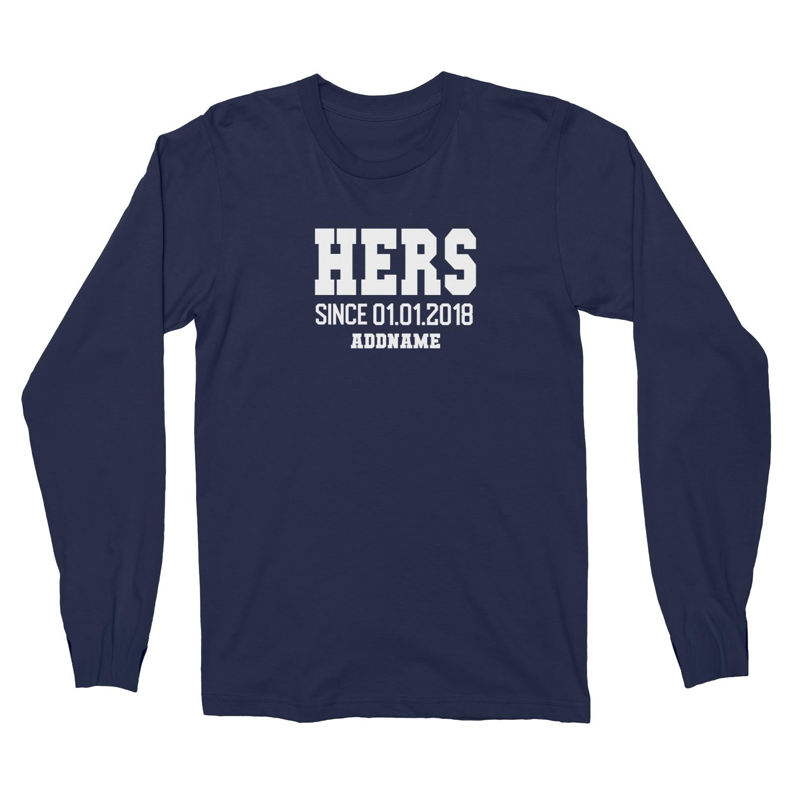 Couple Series Hers Since Personalisable with Name and Date Long Sleeve Unisex T-Shirt