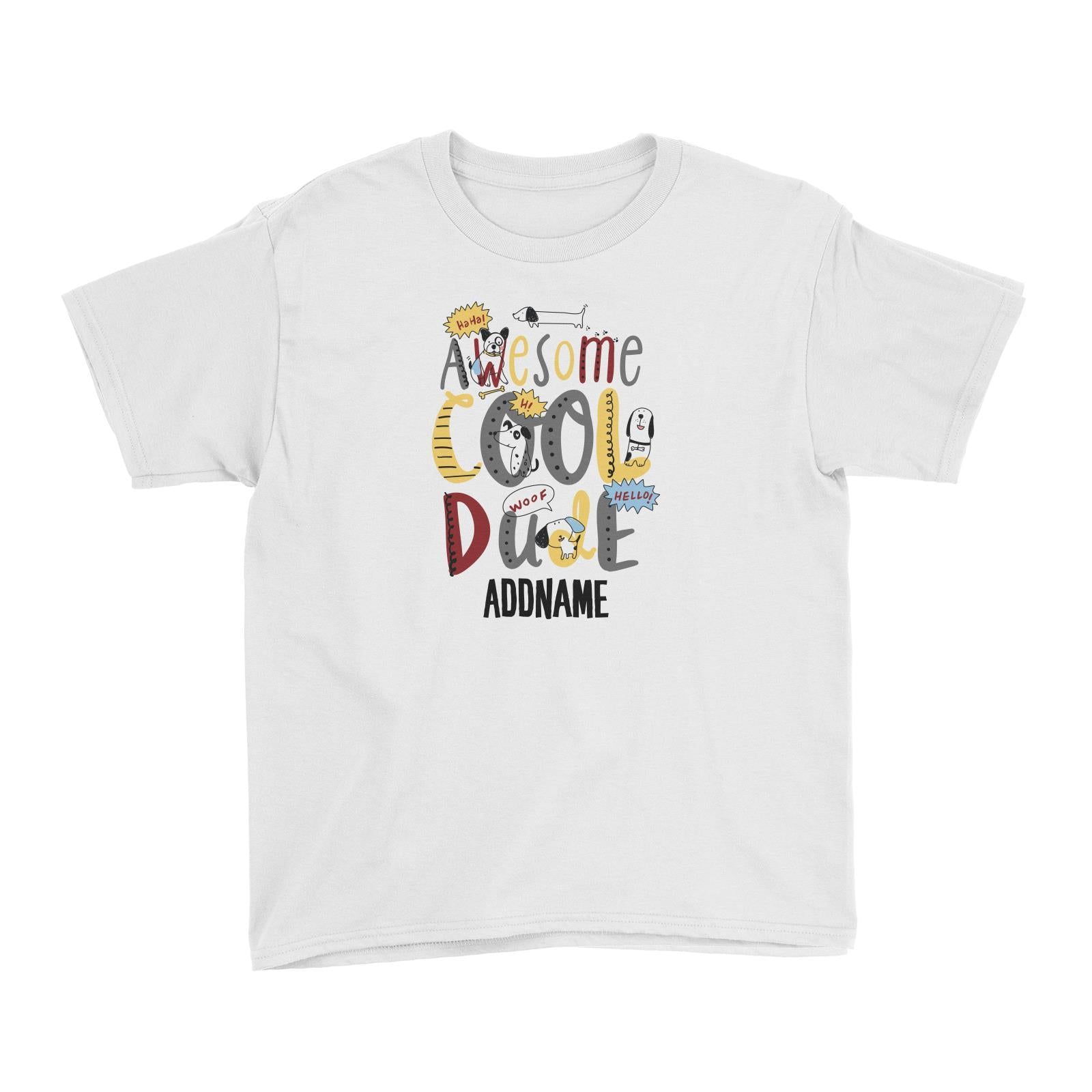 Cool Vibrant Series Awesome Cool Dude Addname Kid's T-Shirt