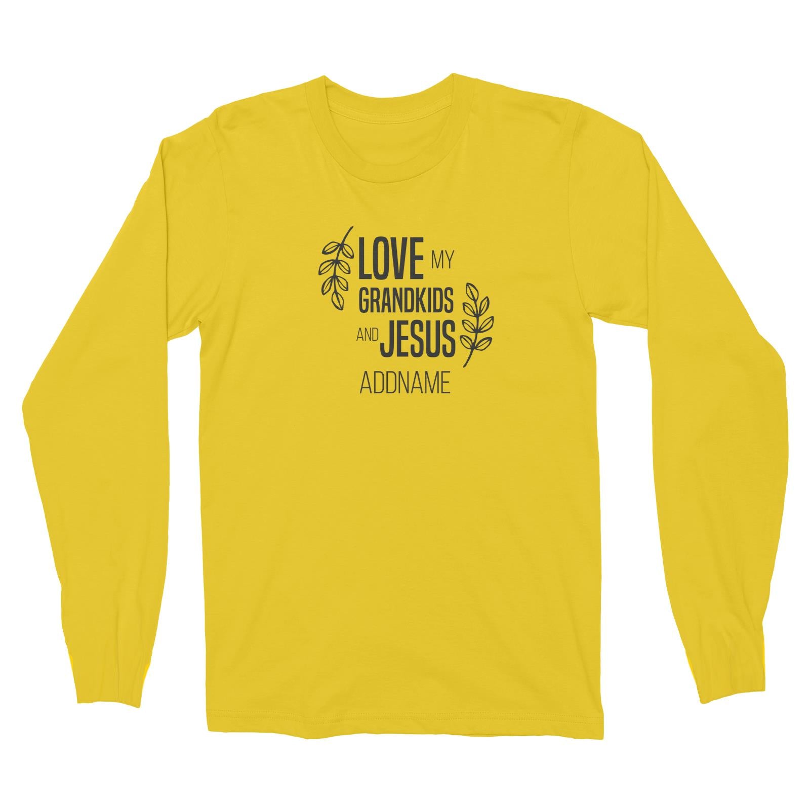 Christian Series Love My Grandkids And Jesus Addname Long Sleeve Unisex T-Shirt