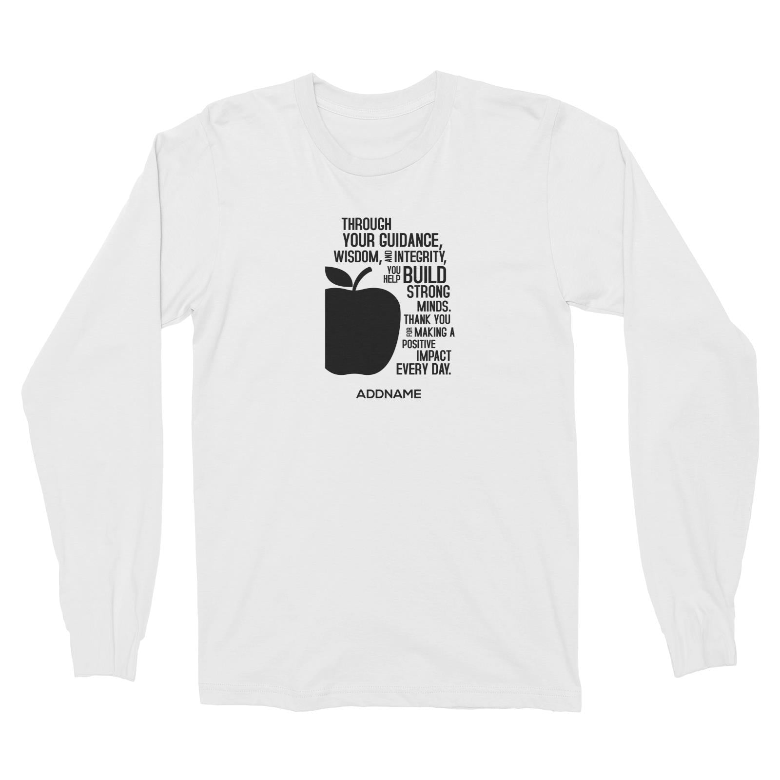 Super Teachers Thank You For Making A Positive Impact Everyday Addname Long Sleeve Unisex T-Shirt