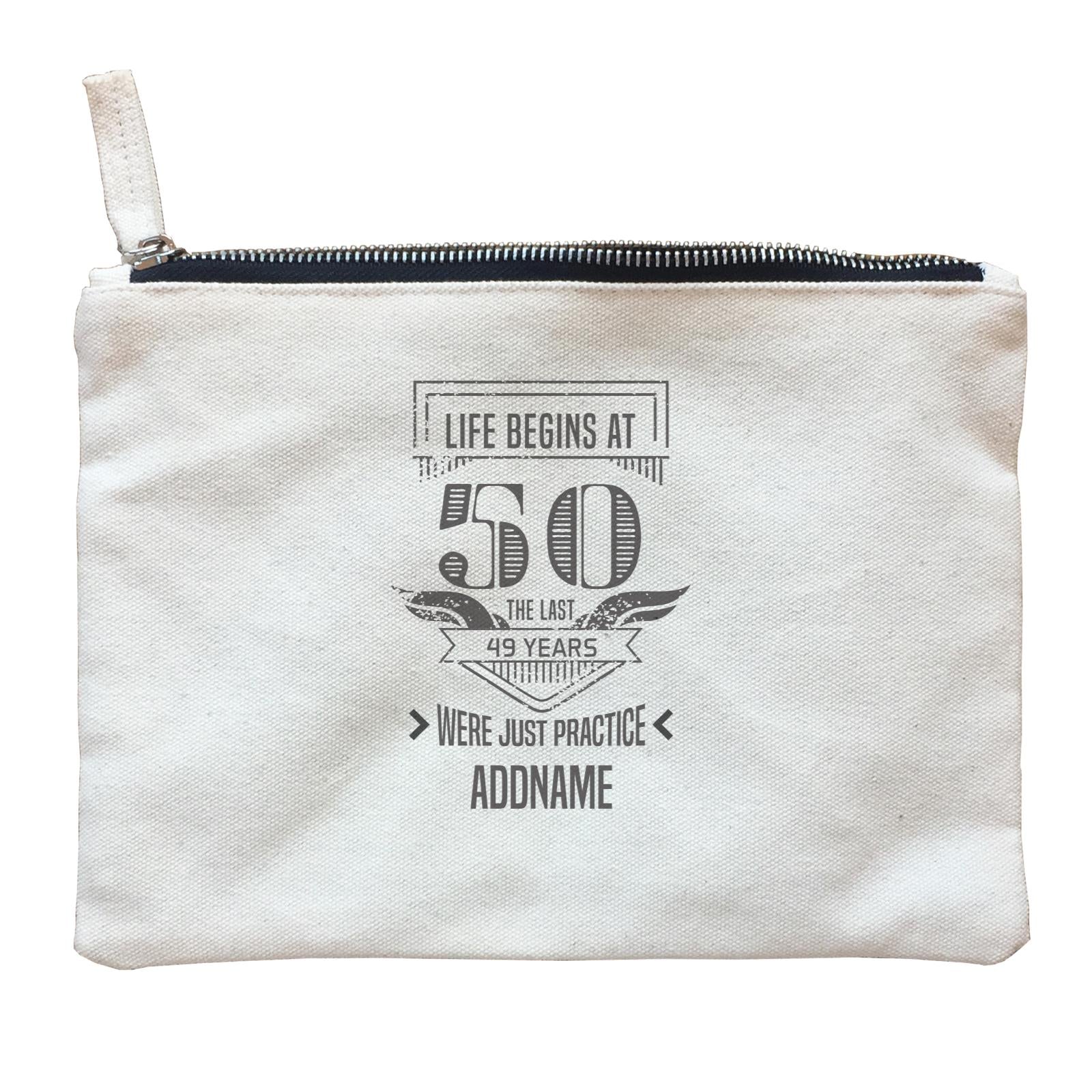 Personalize It Birthyear Life Begins At Were Just Practice with Addname and Add Year Zipper Pouch